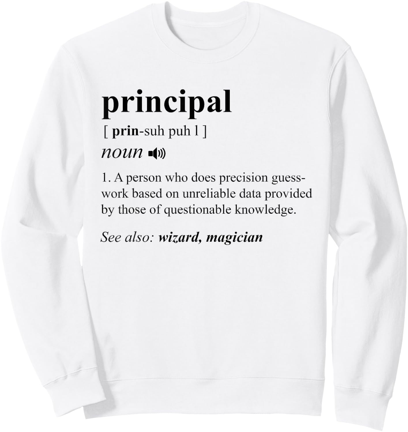 Principal Definition Cute Back To School Funny Teacher Gift Sweatshirt - Sweatshirt | White
