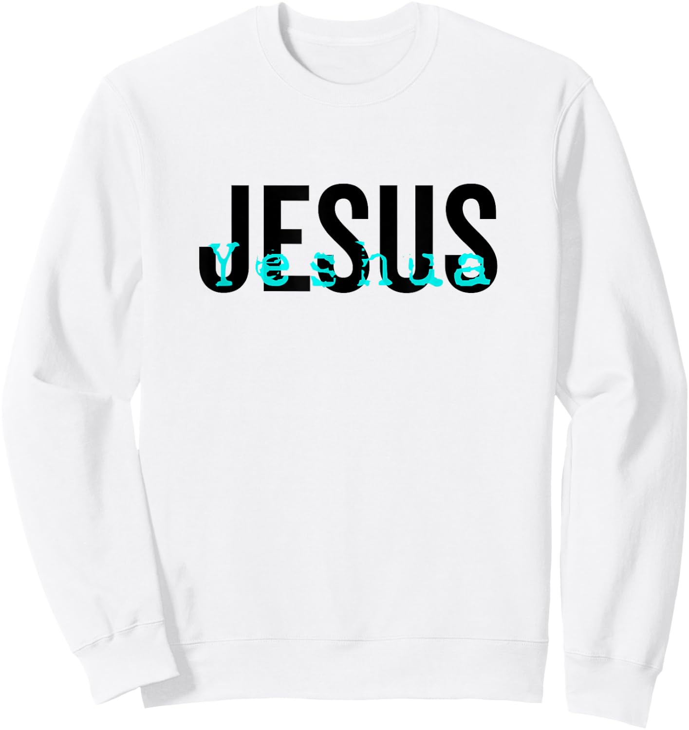 Hebrew Name of Jesus & Joshua Christian Worship Gift Yeshua Sweatshirt - Sweatshirt | White
