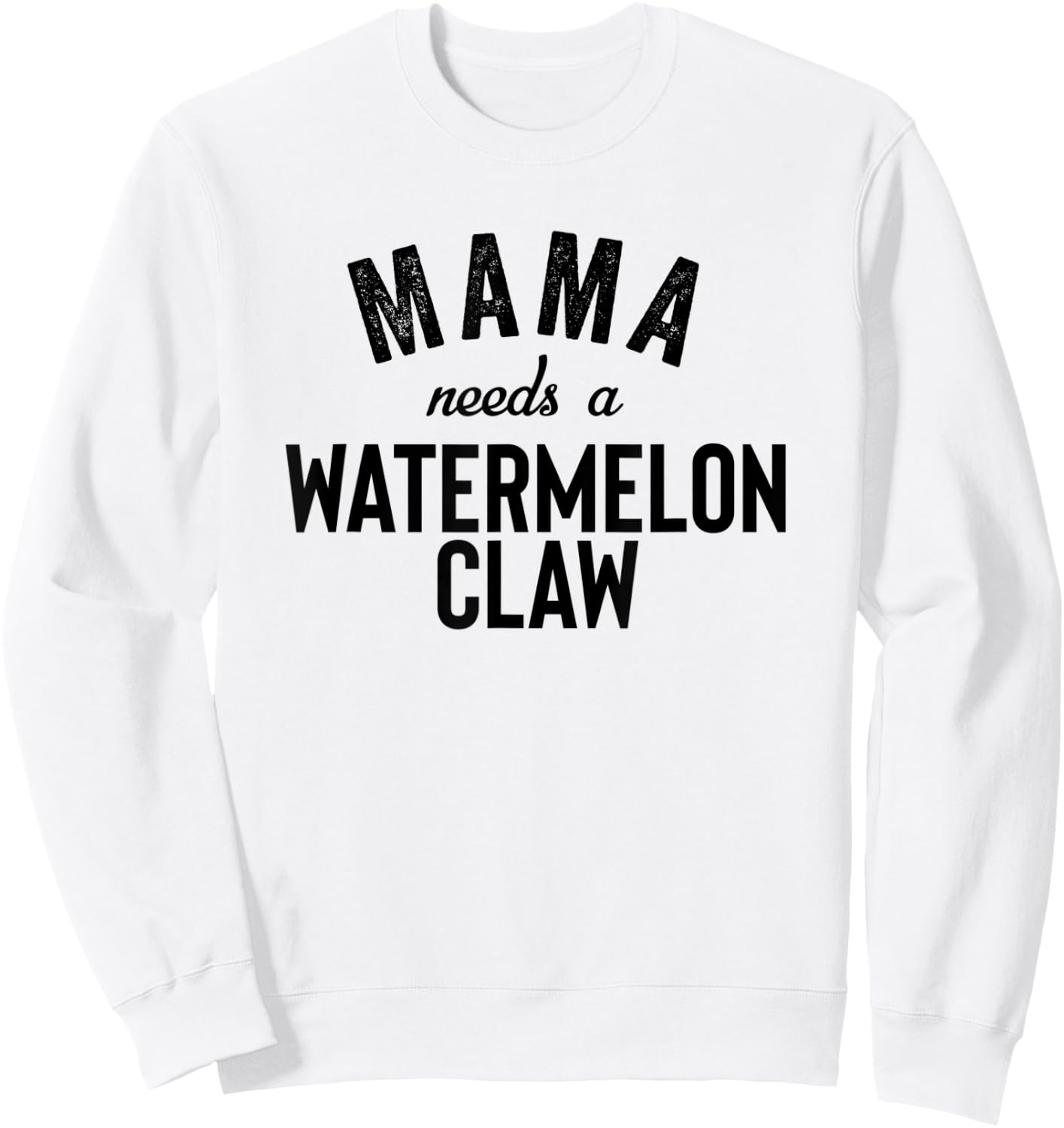 Mama Needs A Watermelon Claw Ain't No Laws Hard Seltzer Sweatshirt - Sweatshirt | White