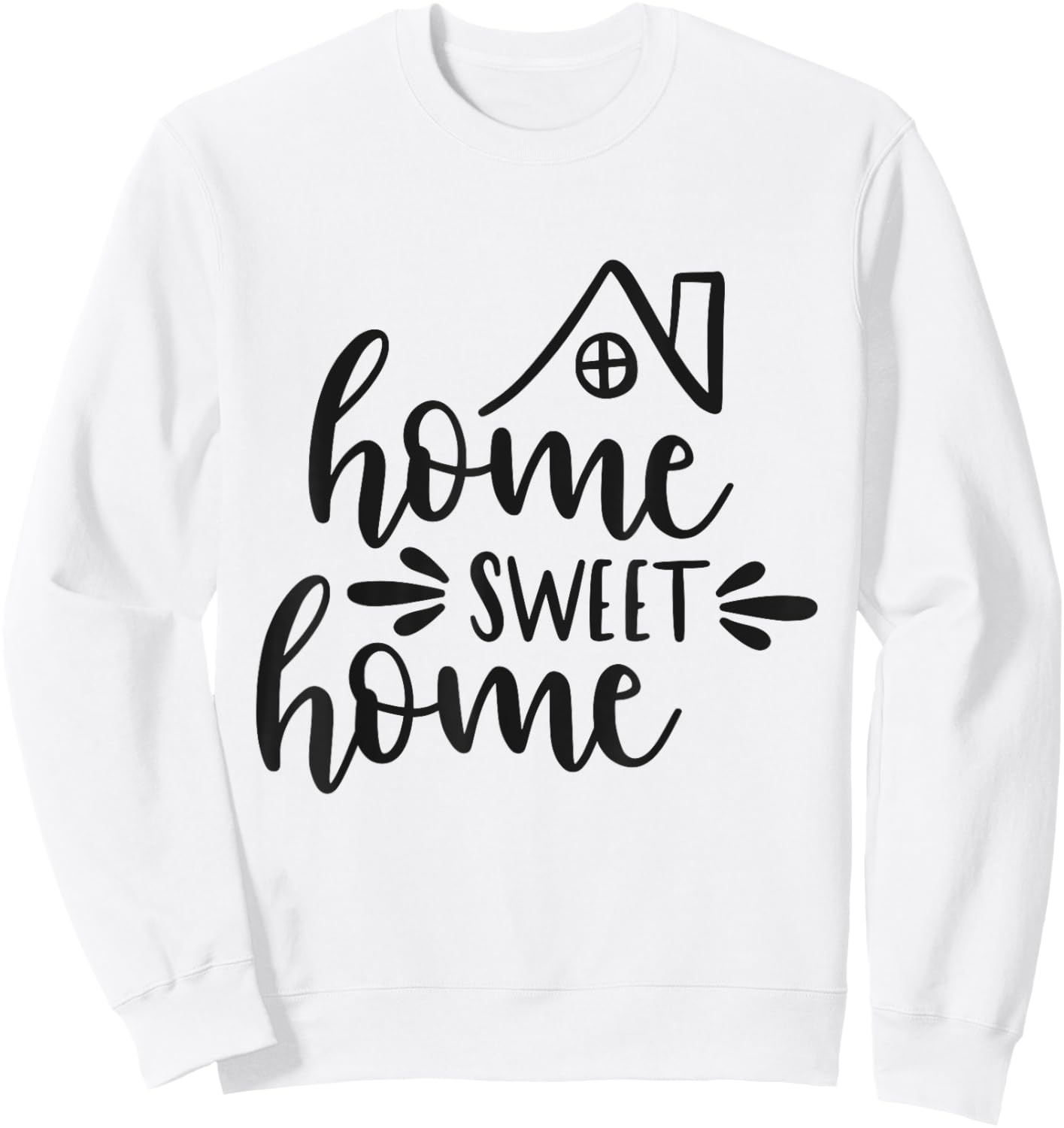 Home Sweet Home Family Wall Art Sign Decor Sweatshirt - Sweatshirt | White