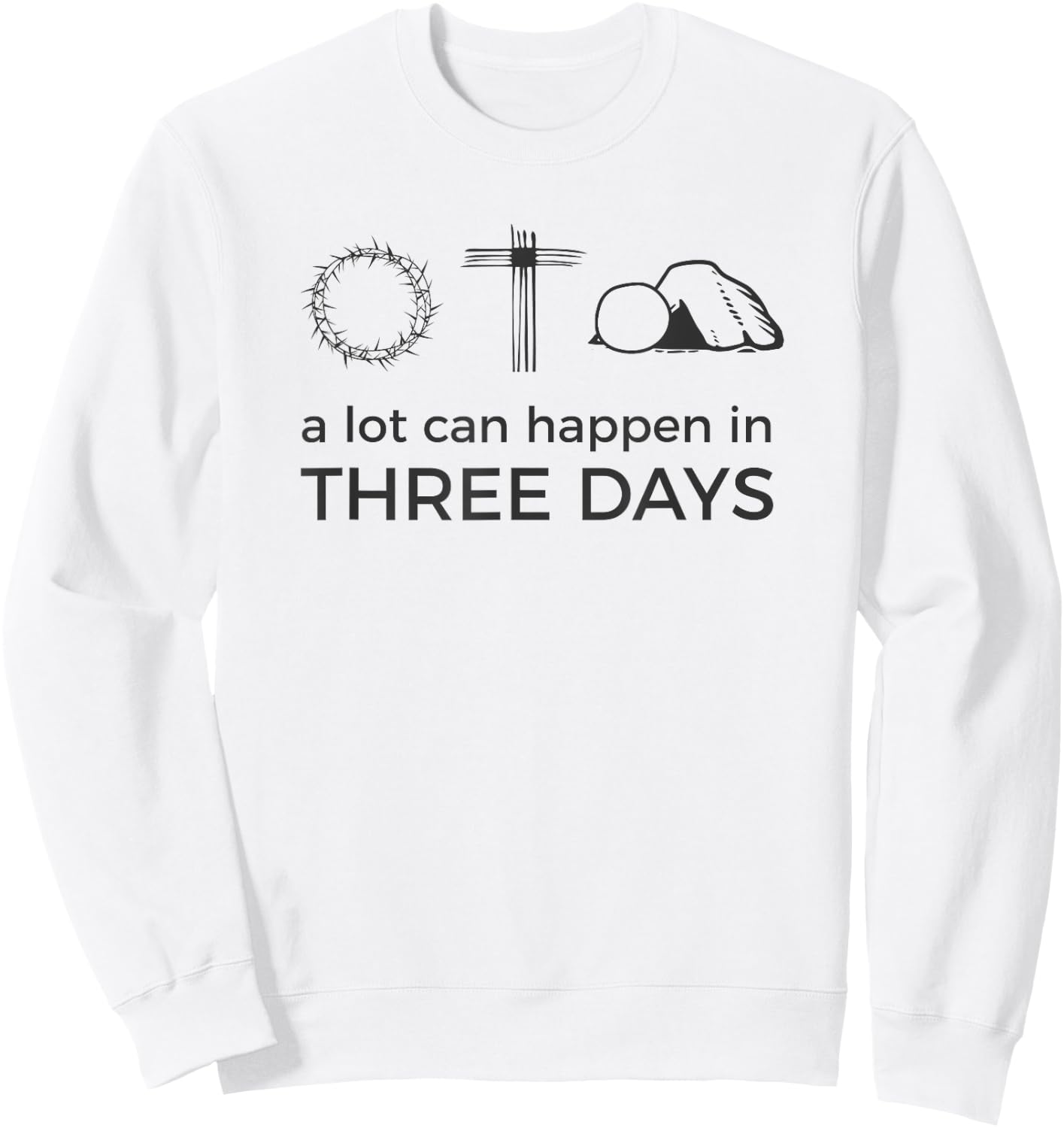 Easter Jesus Resurrection Quote / 3 Three Days Risen Cross Sweatshirt - Sweatshirt | White