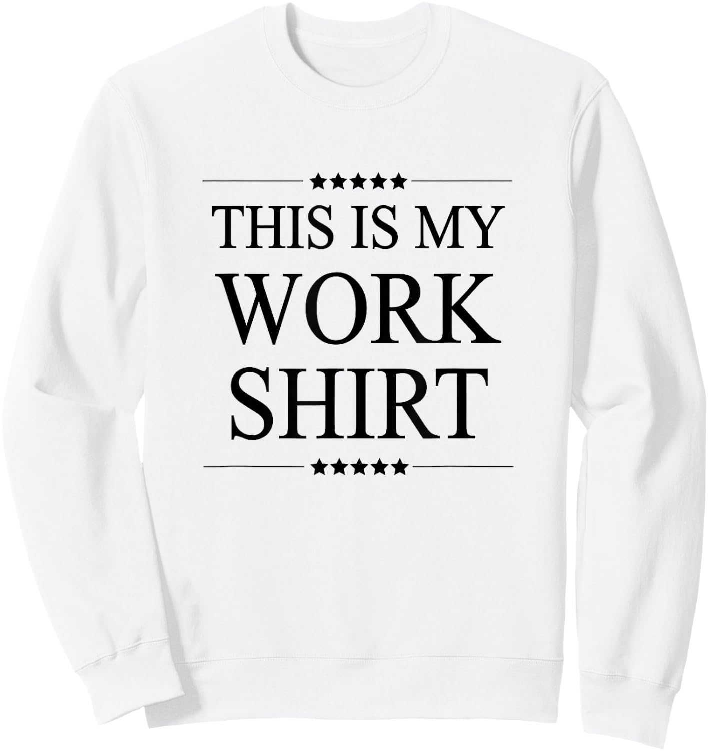 This is My Work Shirt Funny Graphic Sweatshirt - Sweatshirt | White