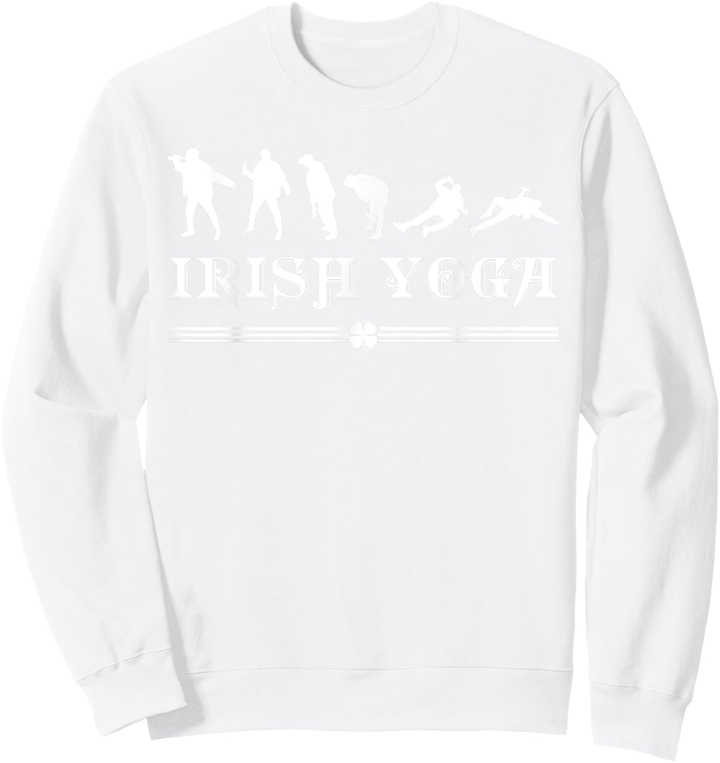 Irish Yoga St Patrick's Day Drinking Team Gift Drunk Men Sweatshirt - Sweatshirt | White
