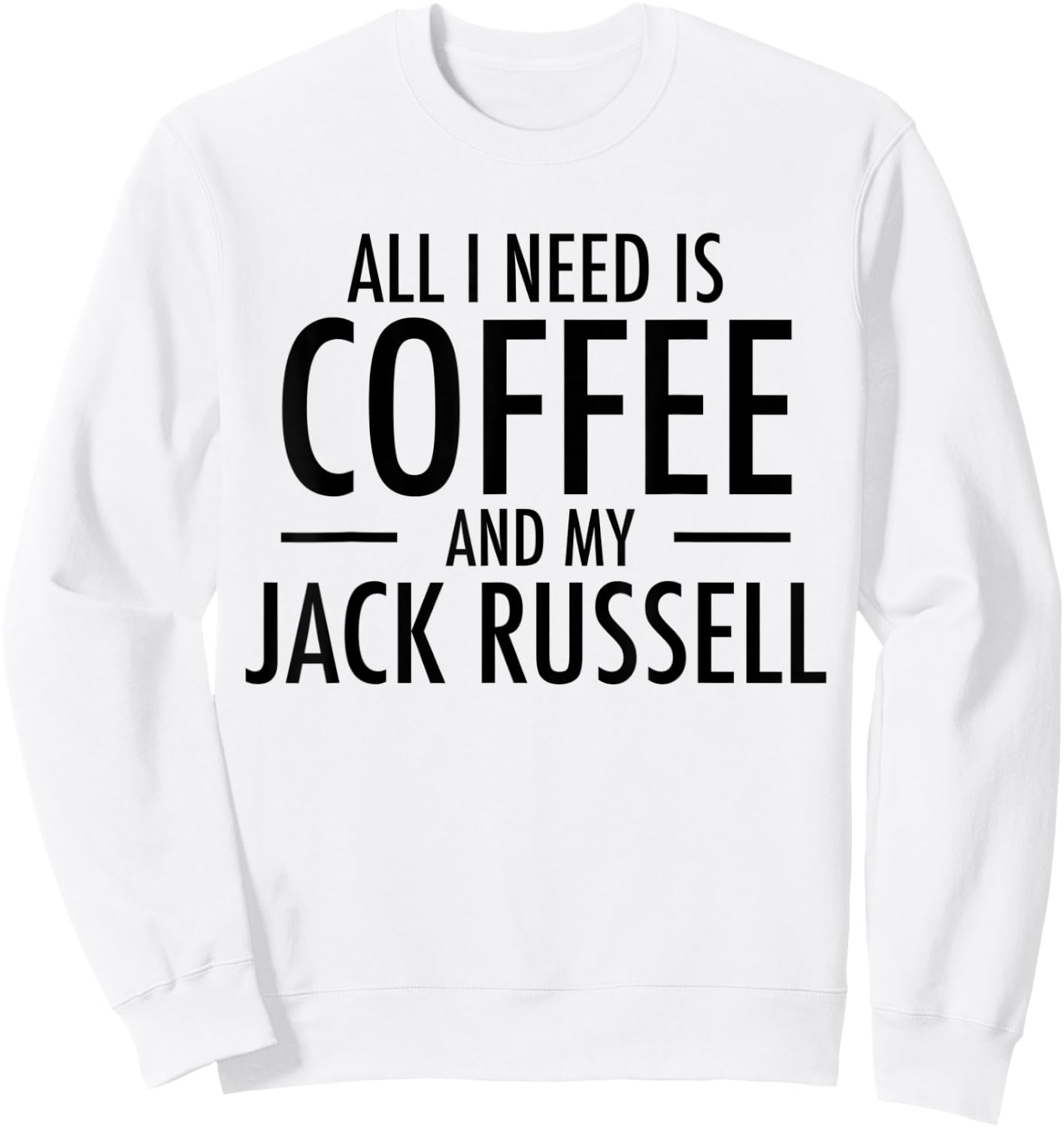 Coffee and Jack Russell Mom Dad Dog Gift Jack Russells Women Kids Sweatshirt - Sweatshirt | White