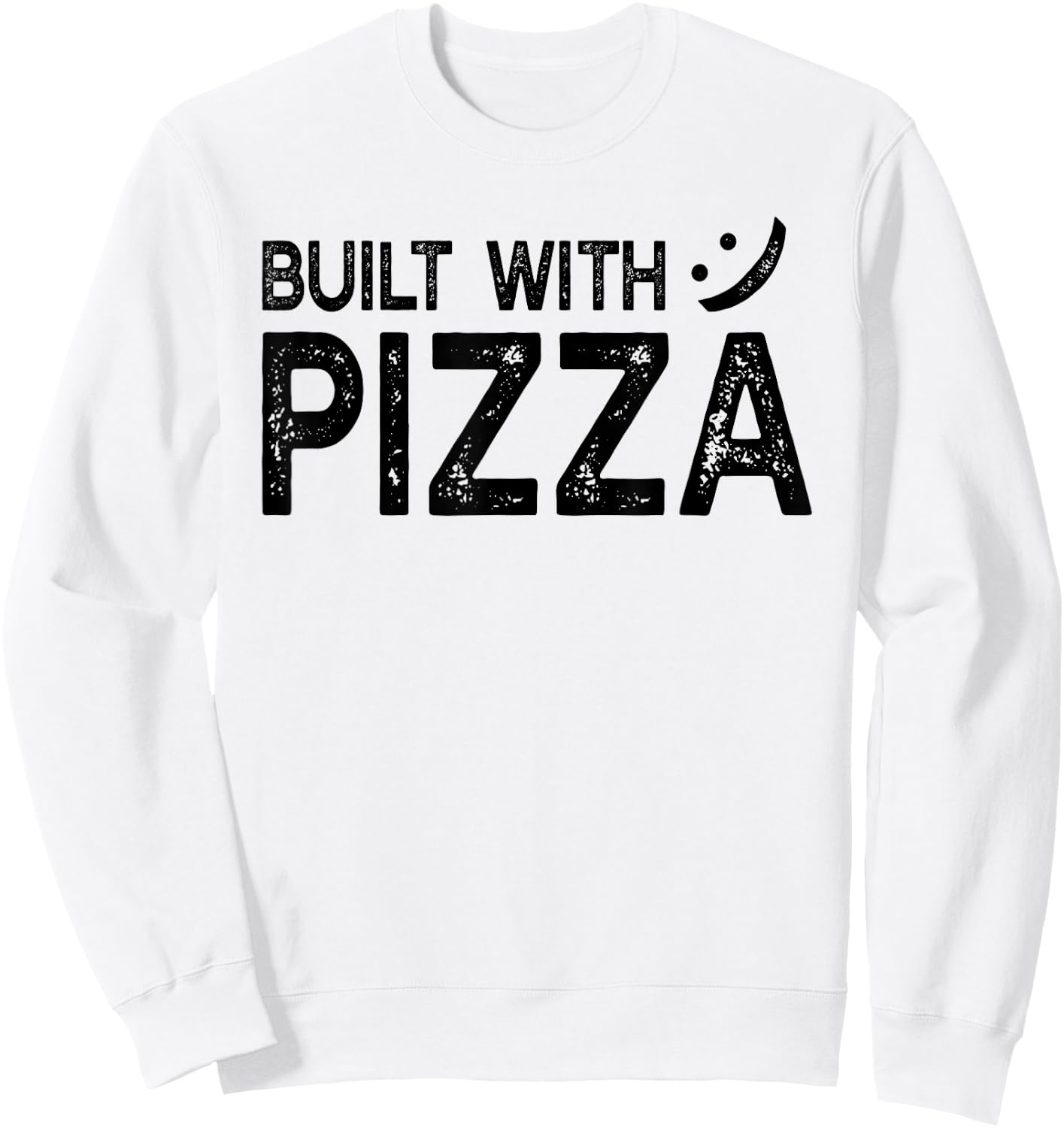 Built With Pizza - Funny Pizza Sweatshirt - Sweatshirt | White