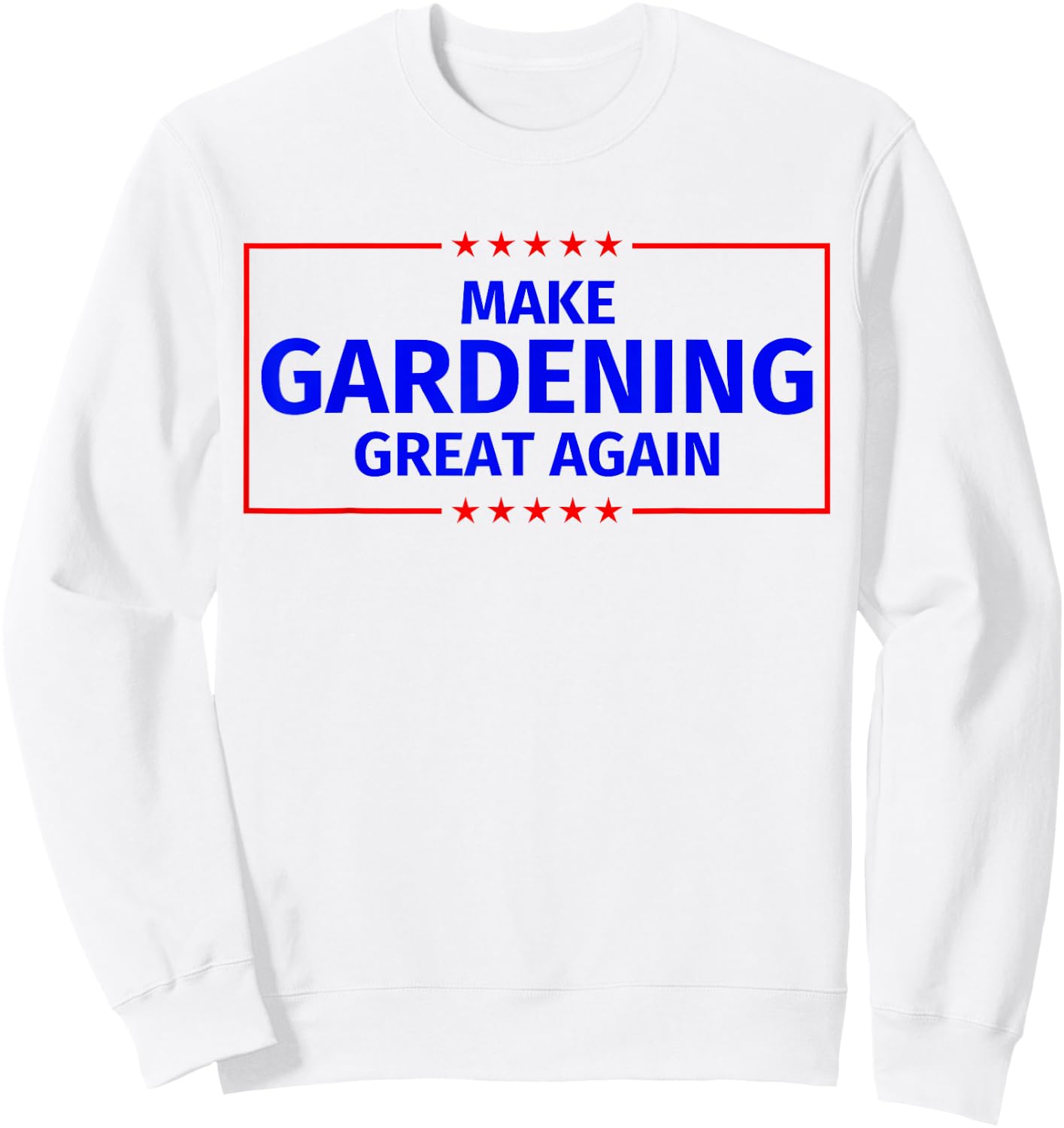 Funny Make Gardening Great Again Parody Gifts Sweatshirt - Sweatshirt | White