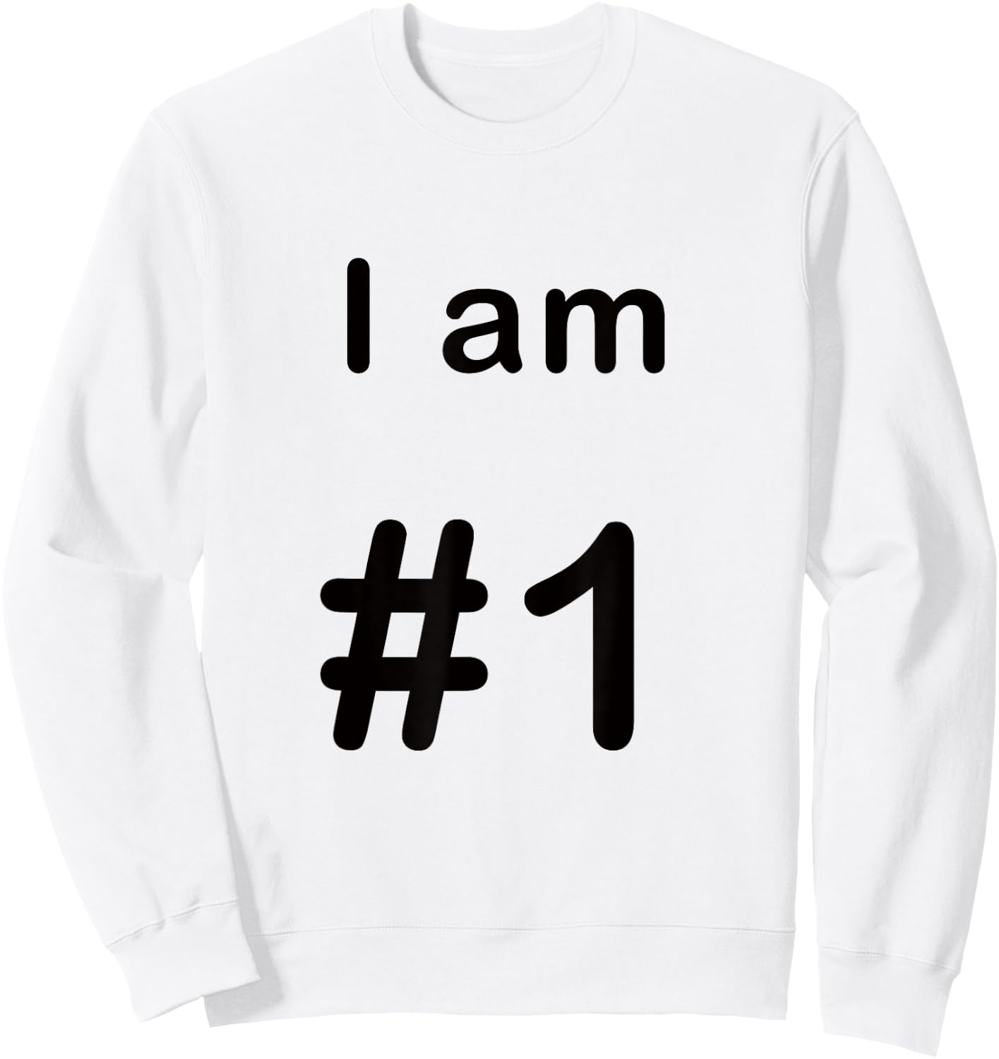 I am number one 1 Sweatshirt - Sweatshirt | White