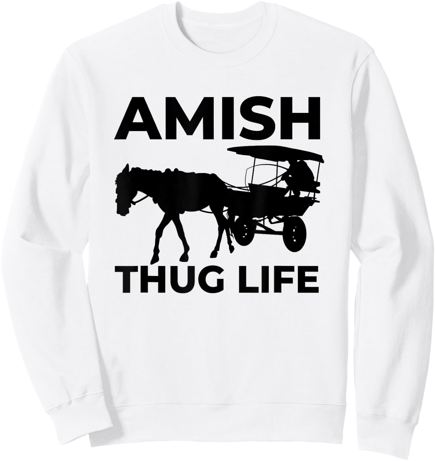 Amish Thug With Horse & Buggy Gangster Sweatshirt - Sweatshirt | White