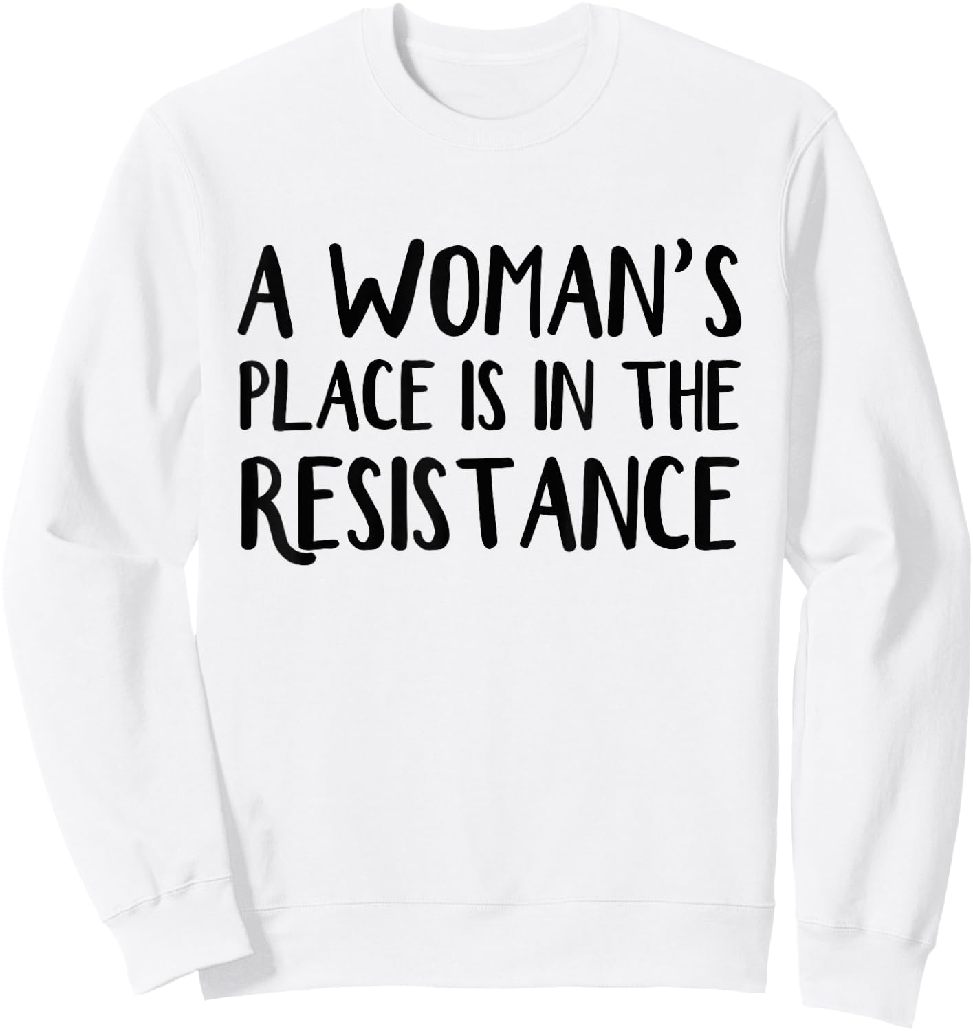 A woman's place is in resistance Sweatshirt - Sweatshirt | White