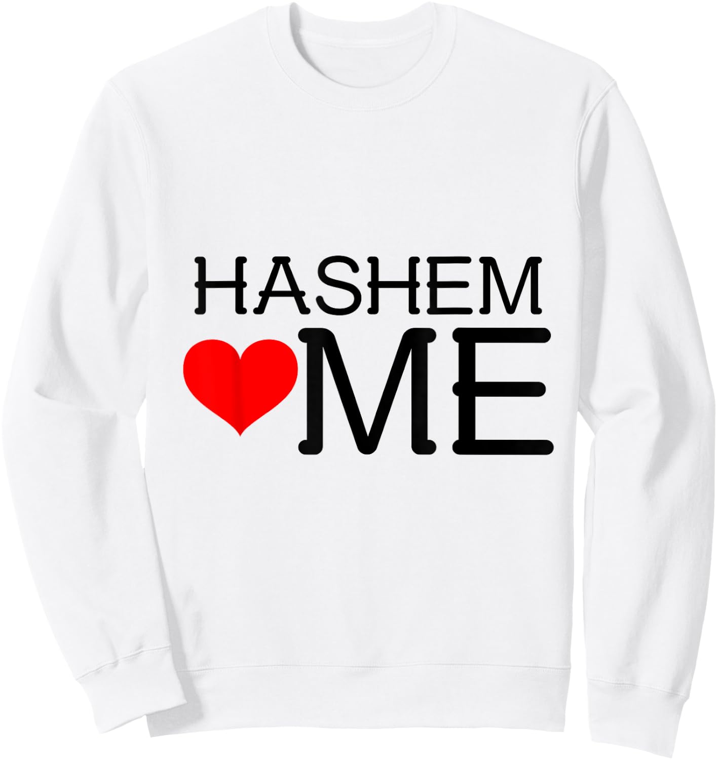 Hashem loves (heart) me Sweatshirt - Sweatshirt | White