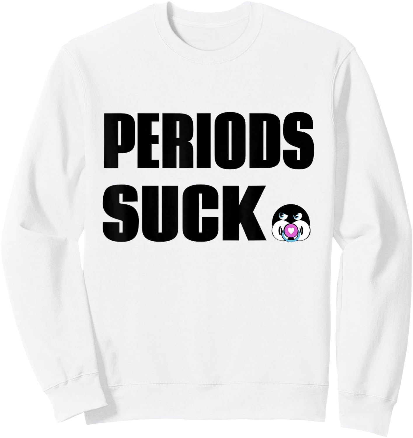 Periods suck funny grammar Sweatshirt - Sweatshirt | White
