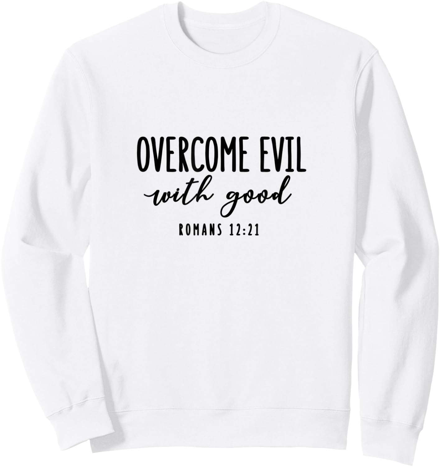 Romans 12:21 - Gift & Men, Christian Sweatshirt - Sweatshirt | White