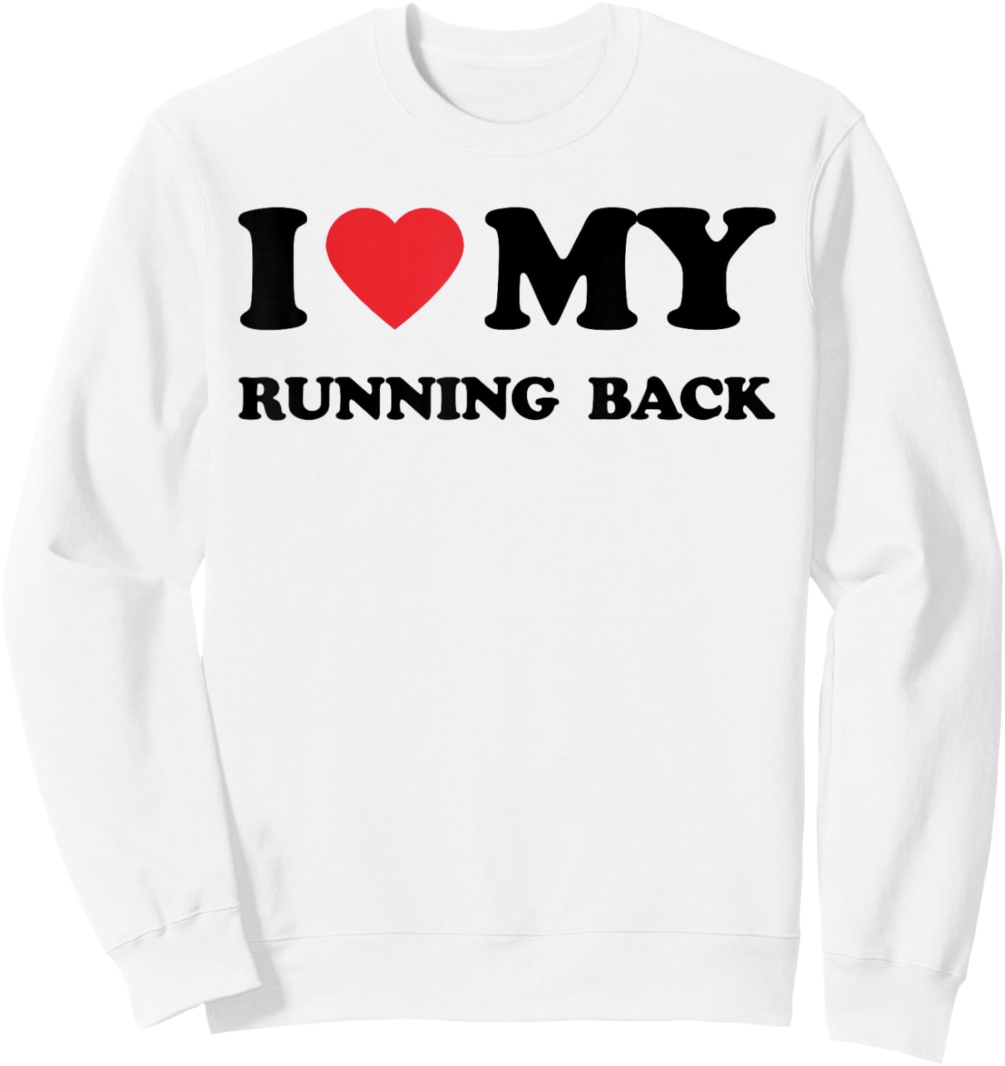 I Love My Running Back Mother Father Men Women Football Sweatshirt - Sweatshirt | White