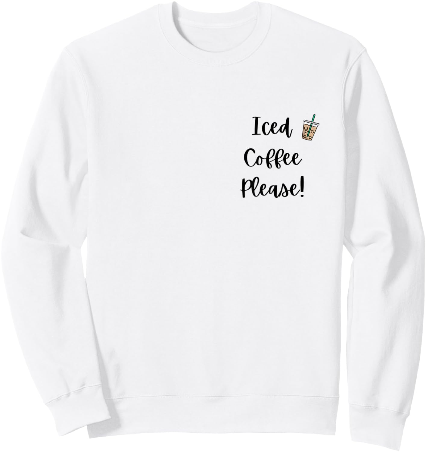 Iced Coffee Please! Sweatshirt - Sweatshirt | White