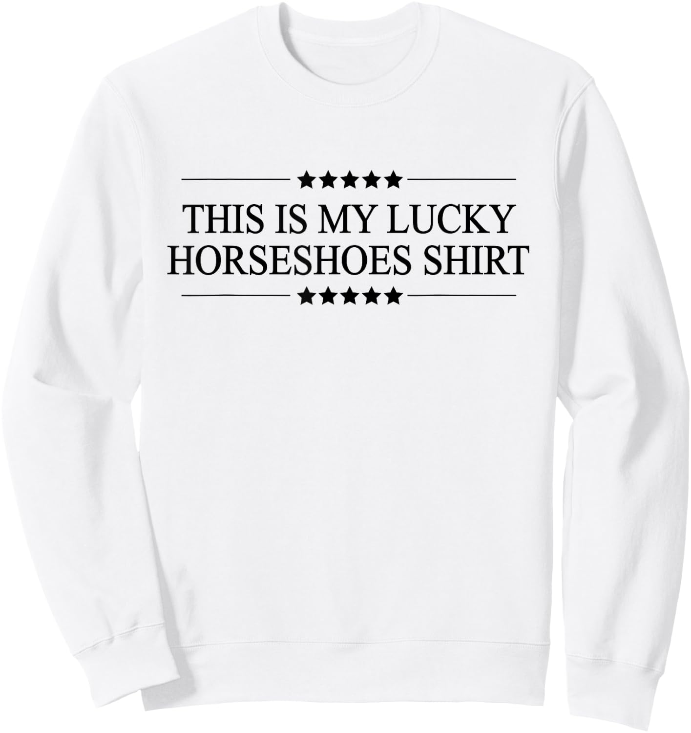 This is My Lucky Horseshoes Shirt Funny Graphic Sweatshirt - Sweatshirt | White