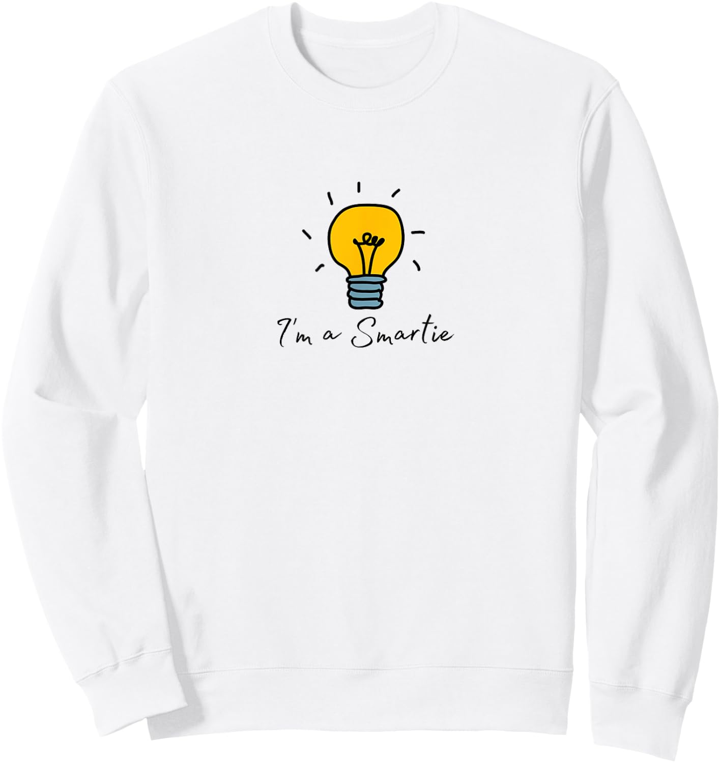 I'm a Smartie! Sweatshirt - Sweatshirt | White