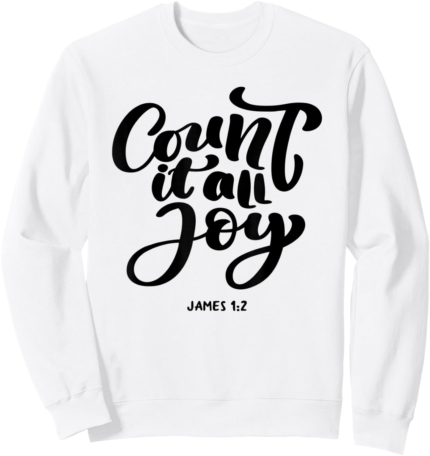 Great Christian 'Count it all Joy, James 1:2' - Bible Verse Sweatshirt - Sweatshirt | White