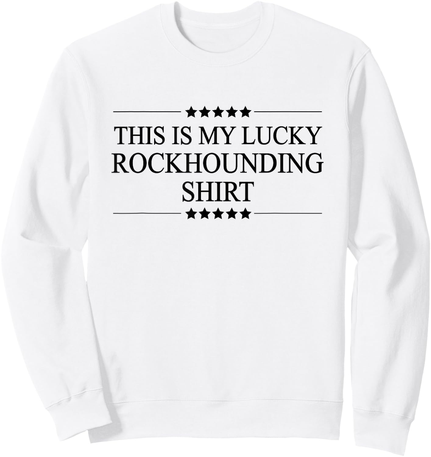 This is My Lucky Rockhounding Shirt Graphic Sweatshirt - Sweatshirt | White