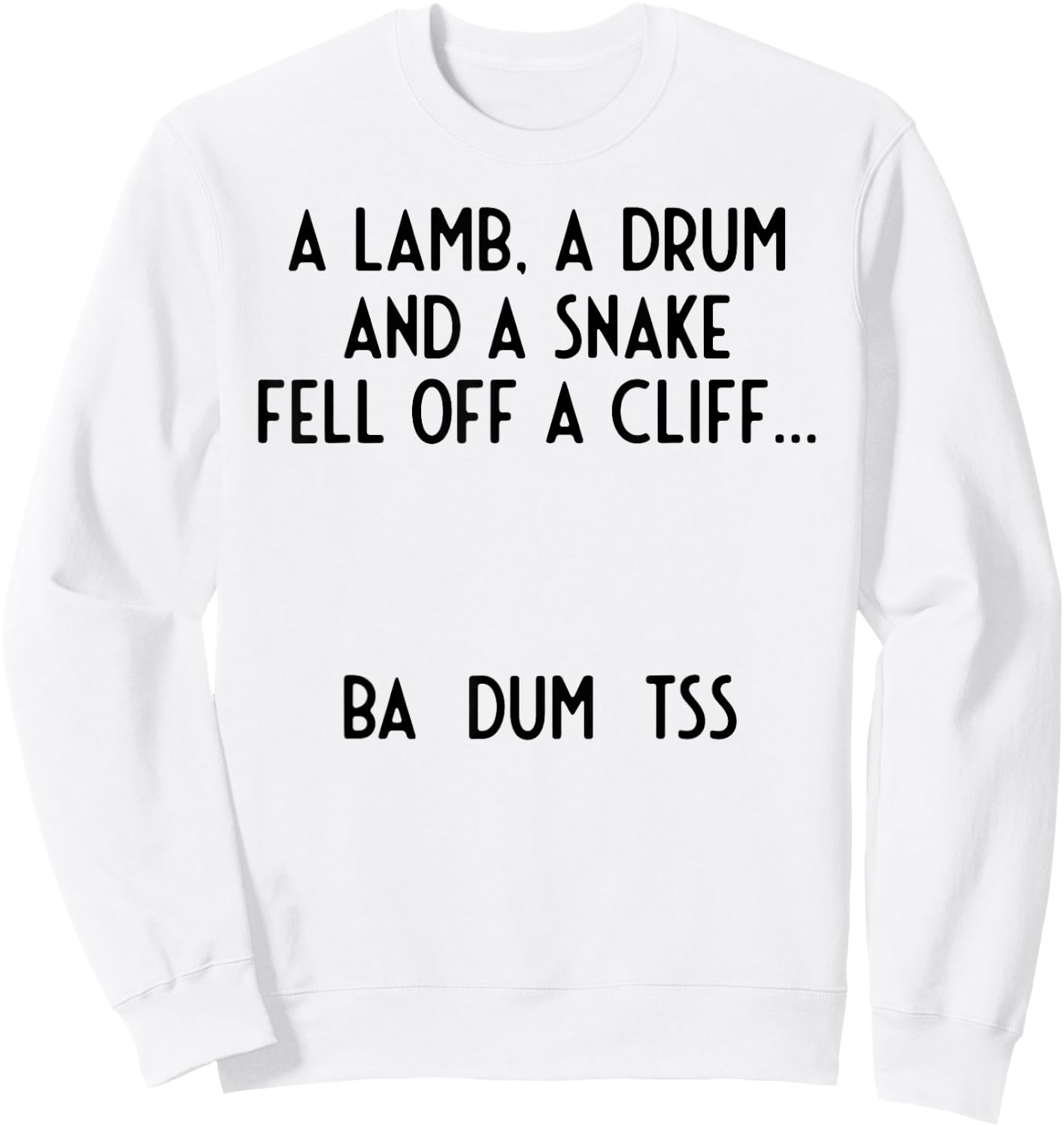 Lamb Drum Snake Off Cliff I Ba Dum Tss I Funny Sweatshirt - Sweatshirt | White