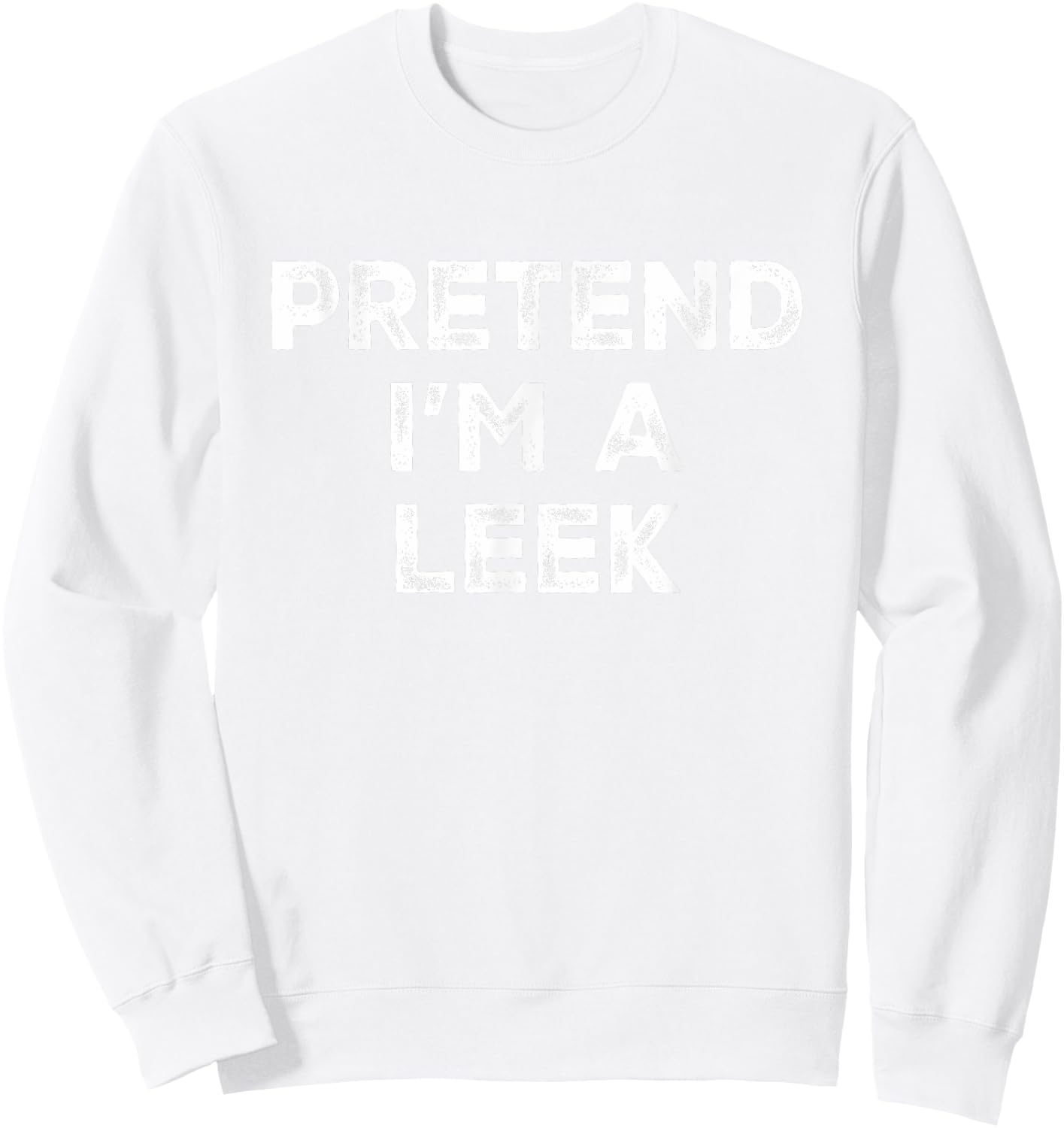 Pretend I'm A Leek Lazy Halloween Costume Sweatshirt - Sweatshirt | White