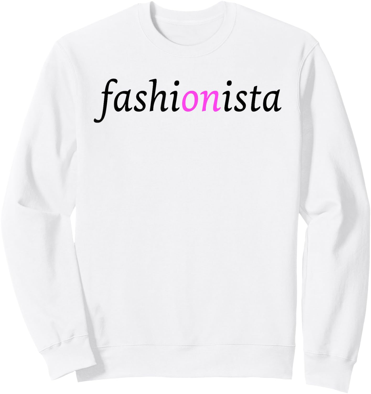 Fashionista design for the fashion lover Sweatshirt - Sweatshirt | White
