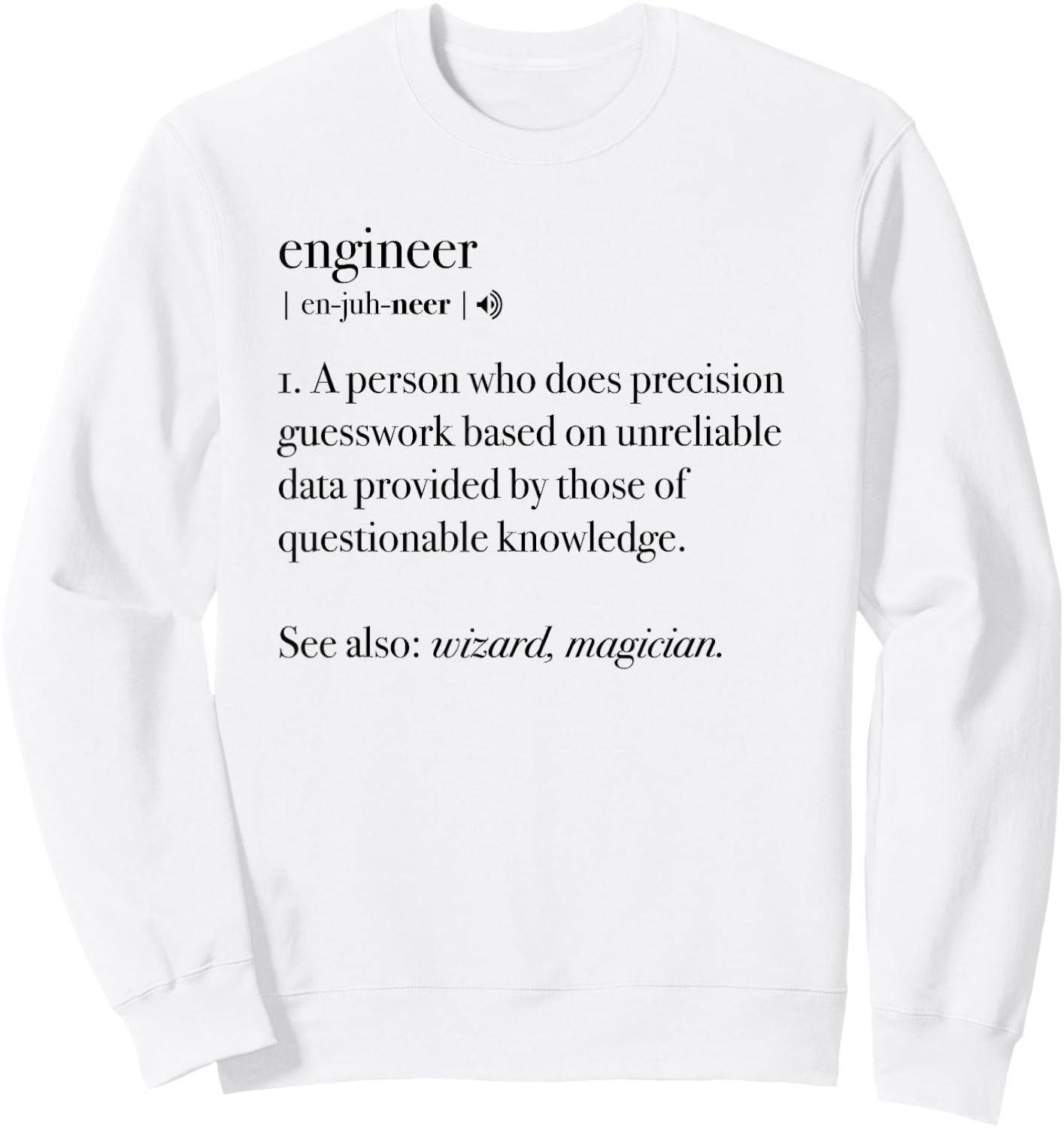 Engineer Definition Funny Engineering Mechanical Civil Gift Sweatshirt - Sweatshirt | White