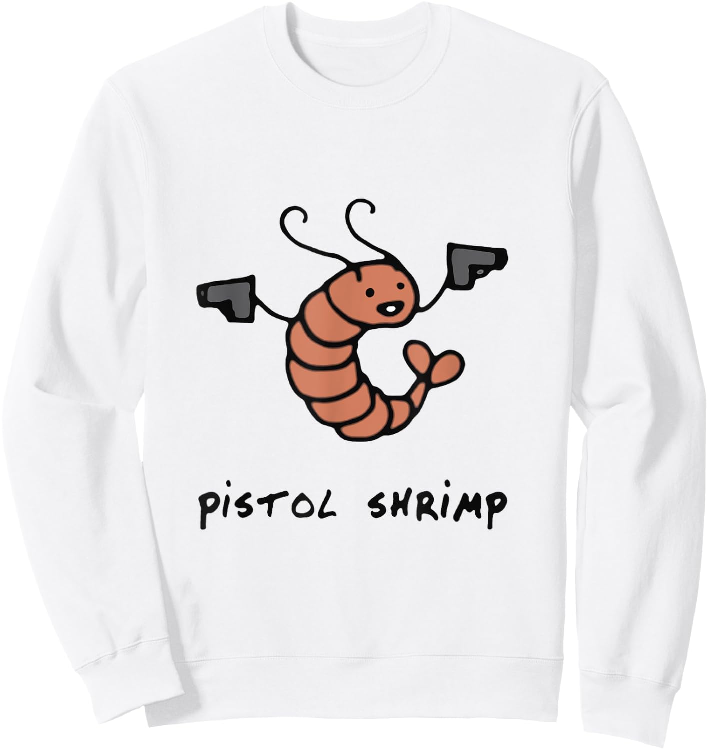 Pistol Shrimp Funny Sea Worm Sea Animals Sweatshirt - Sweatshirt | White
