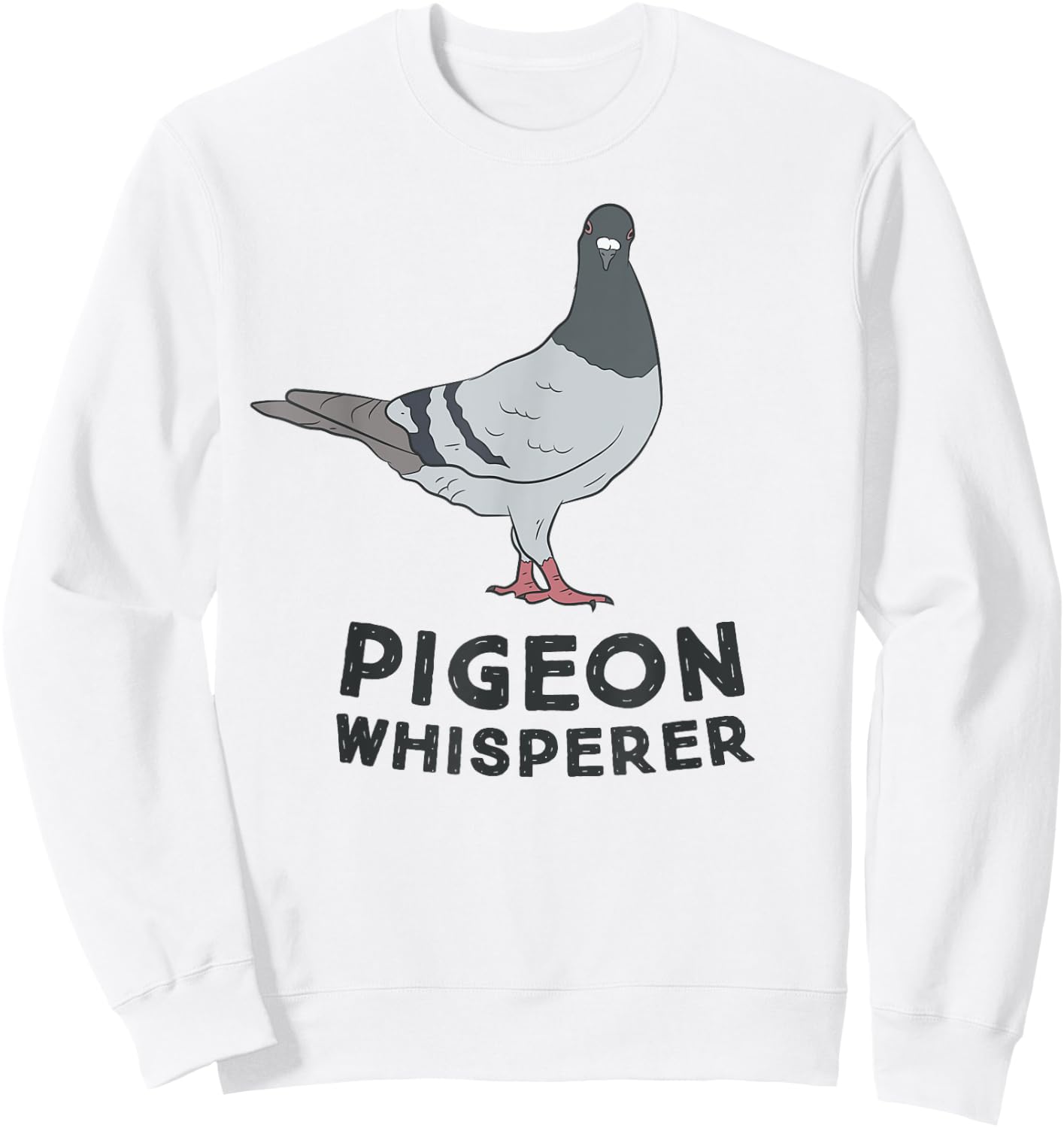 Pigeon Whisperer Cute Pigeon Lover Gift Pigeon Lover Sweatshirt - Sweatshirt | White
