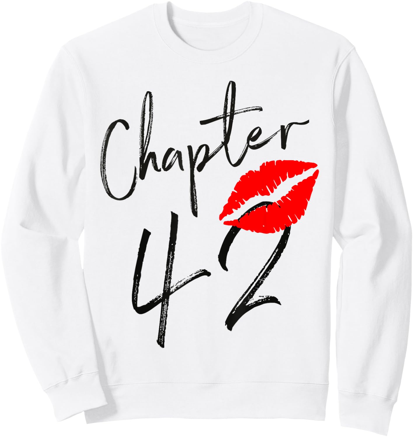 Chapter 42 years Lips Love 42 nd birthday Born In 1979 Sweatshirt - Sweatshirt | White