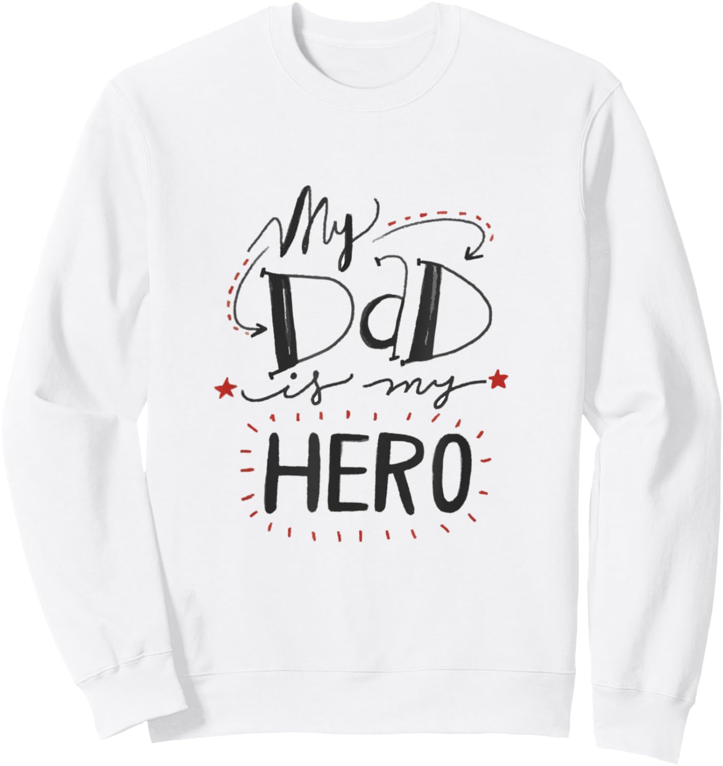 Fathers Day T Shirts For Kids My Dad Is My Hero Cute Design Sweatshirt - Sweatshirt | White