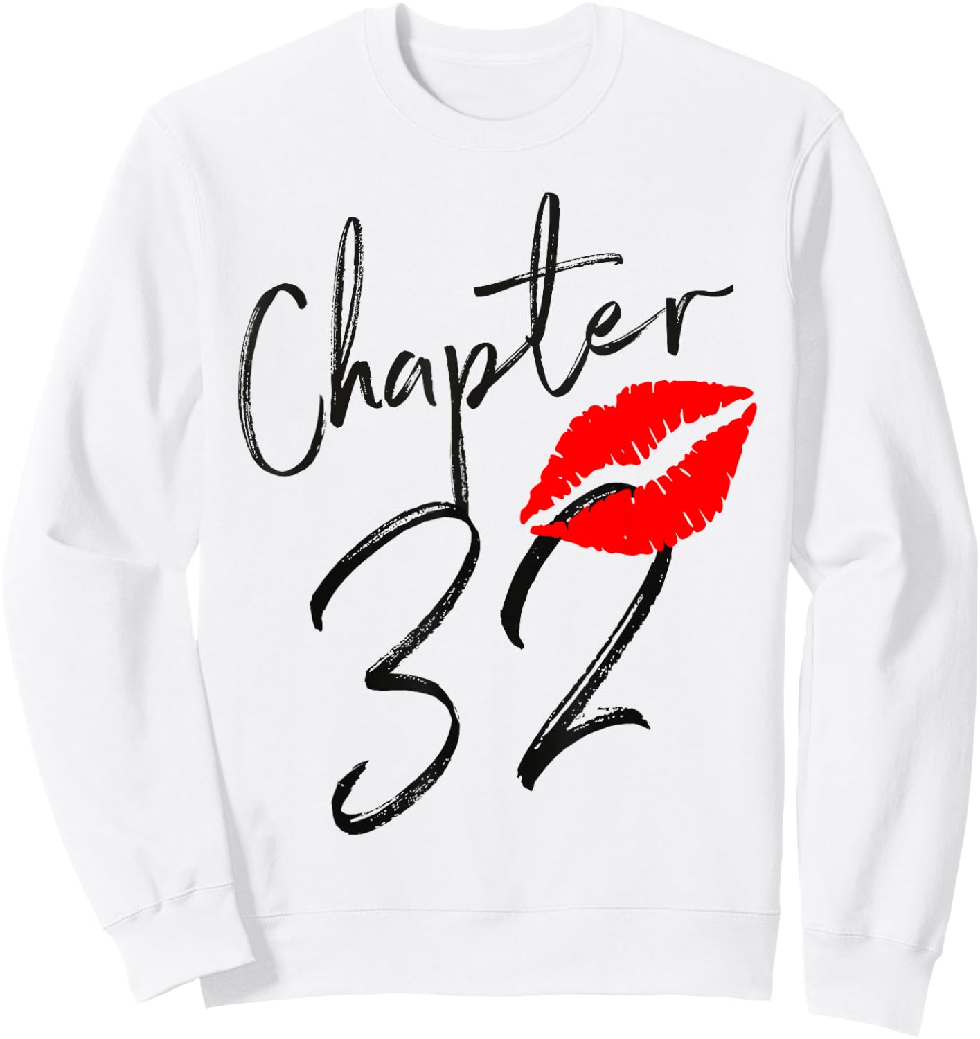 Chapter 32 years Lips Love 32 nd birthday Born In 1989 Sweatshirt - Sweatshirt | White
