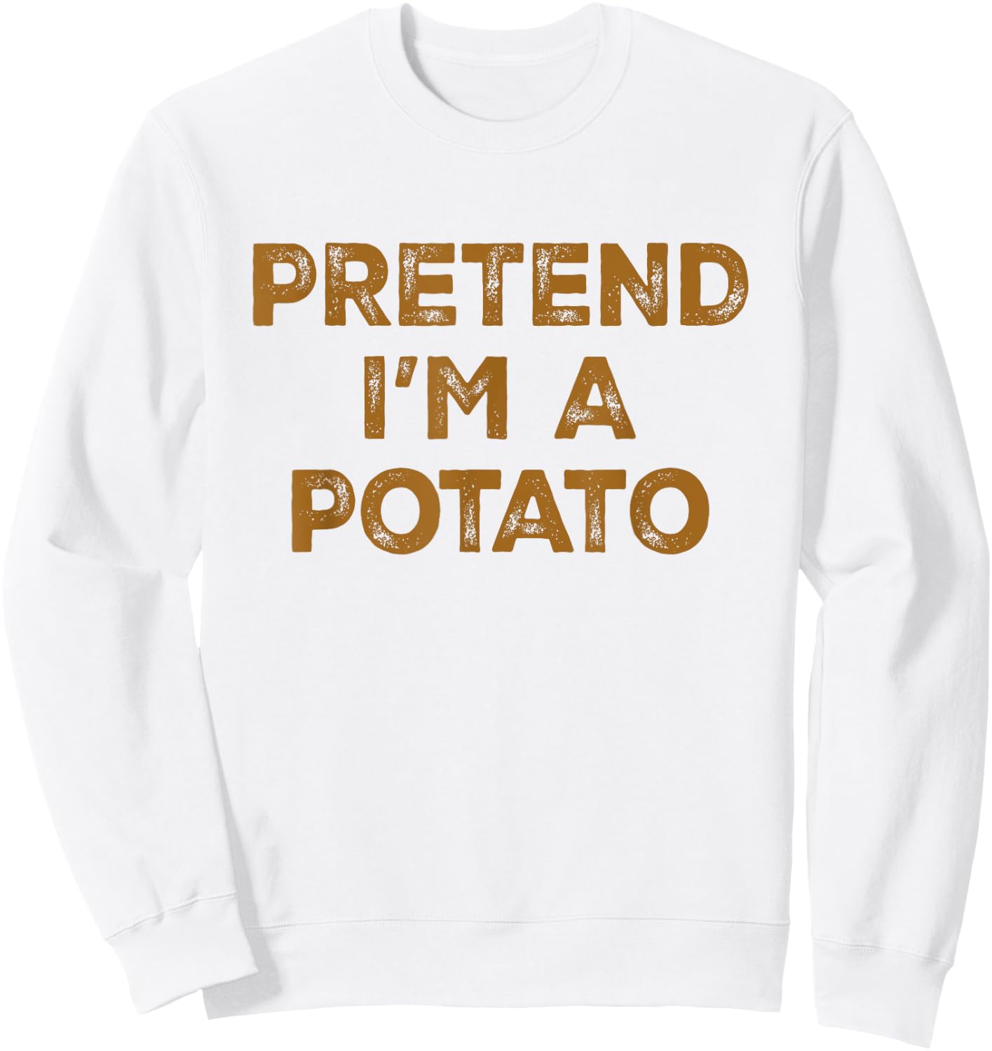 Pretend I'm A Potato Lazy Halloween Costume Sweatshirt - Sweatshirt | White