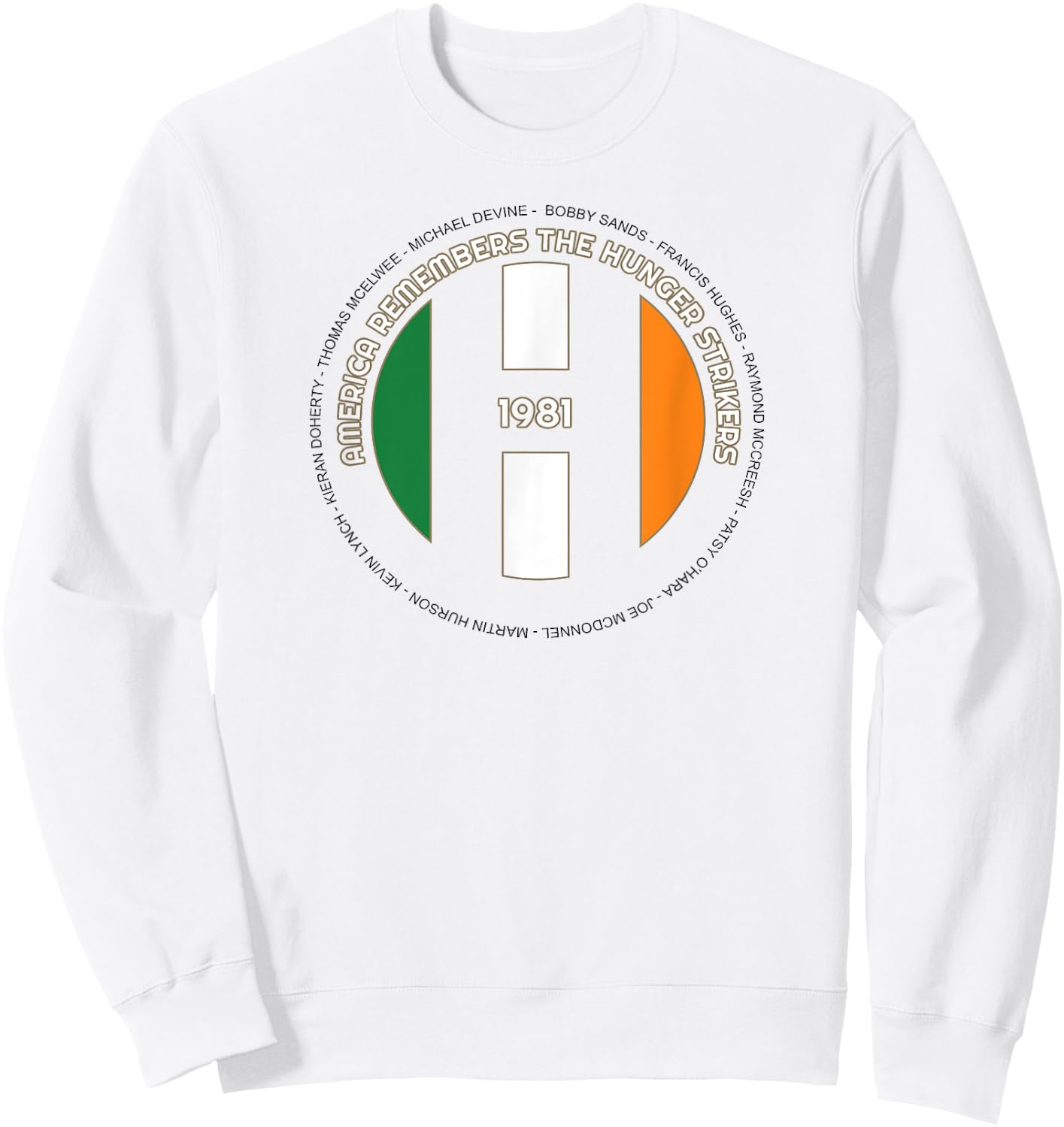 America Remembers Bobby Sands & The HS Irish Republican Sweatshirt - Sweatshirt | White