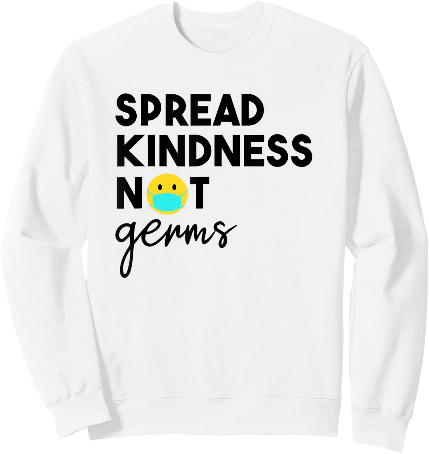 Spread Kindness Not Germs 2020 Essential Be Kind Mask Sweatshirt - Sweatshirt | White