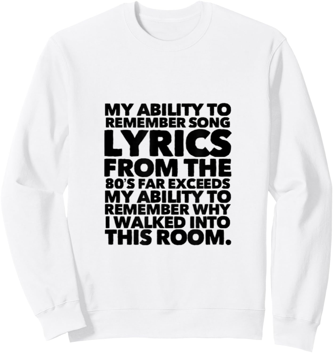 My Ability to Remember Song Lyrics From the 80's Far Sweatshirt - Sweatshirt | White