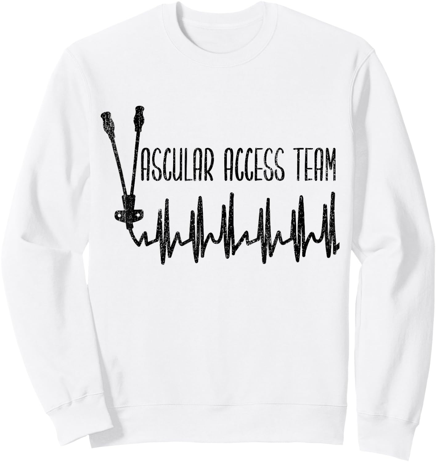 Solo Picc Vascular Access Team t- - Picc - VAT - VAS - PVat Sweatshirt - Sweatshirt | White