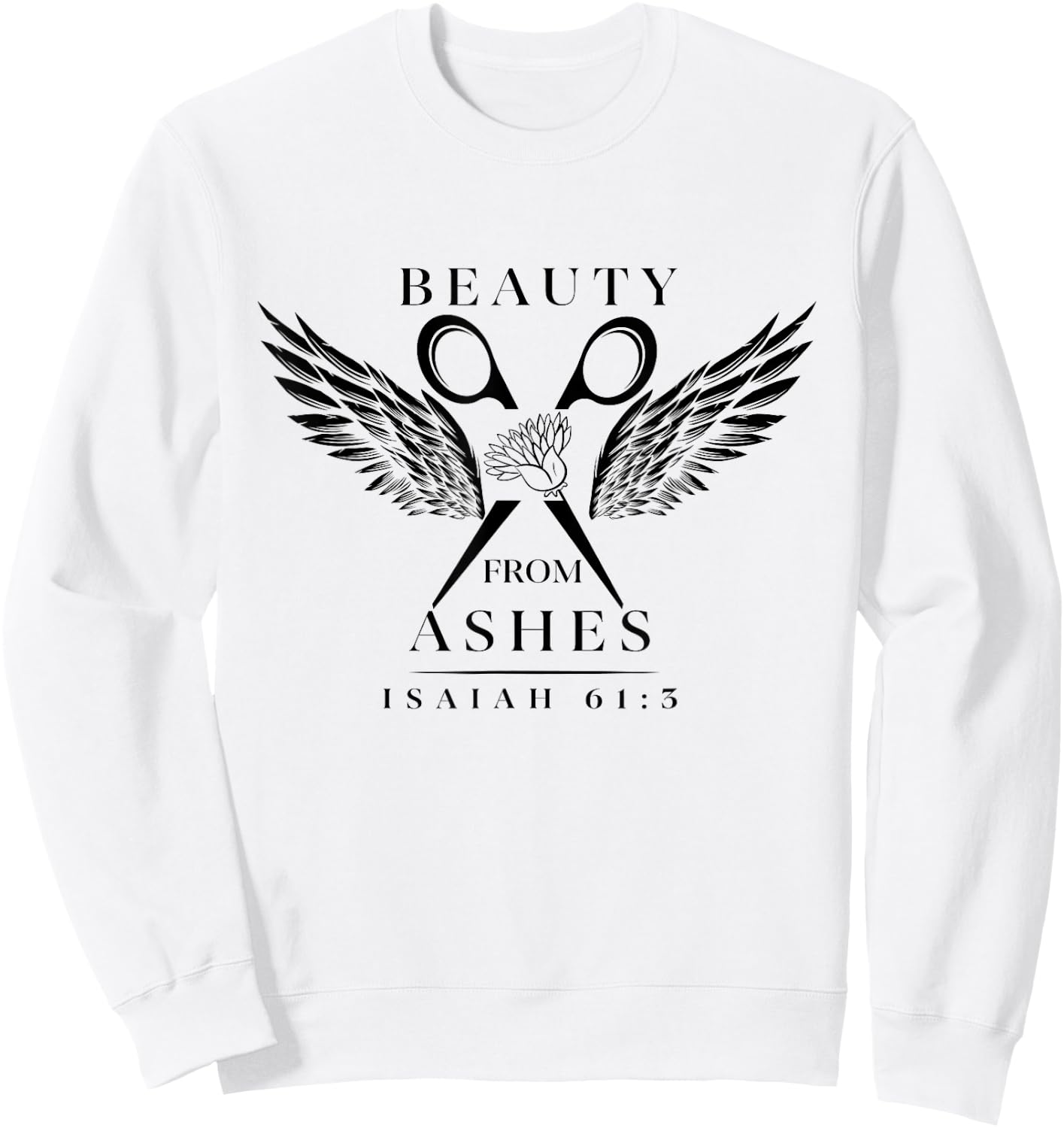 Beauty From Ashes Hairdresser Christian Hairstylist Sweatshirt - Sweatshirt | White