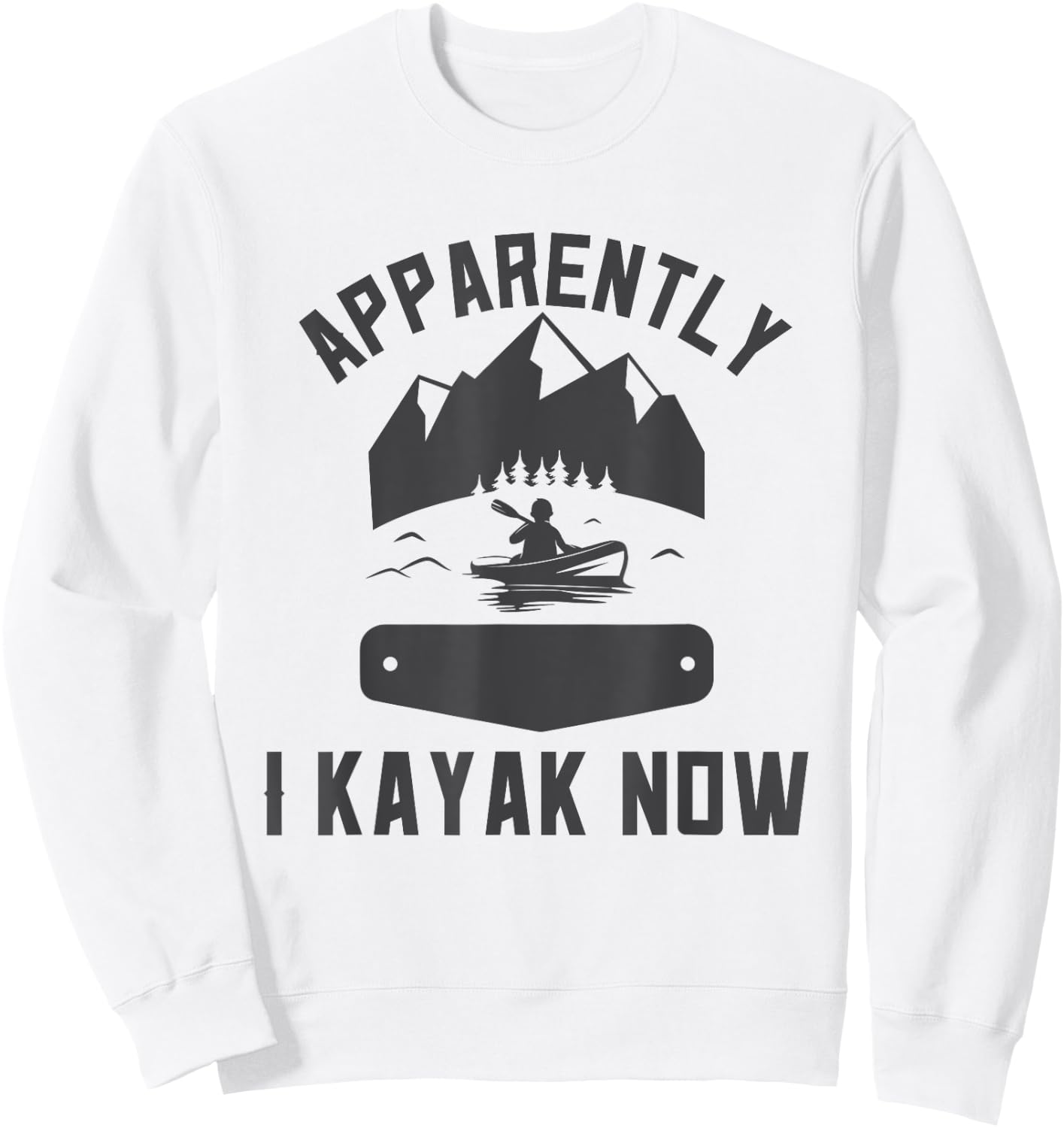 Kayaking Gear New Kayaker Kayak Lover Kayaking For Beginners Sweatshirt - Sweatshirt | White
