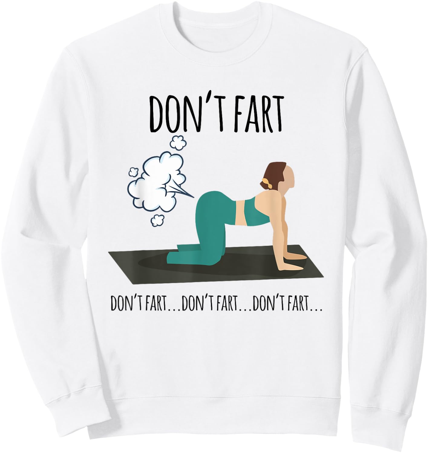 Funny woman fart not yoga workout funny pose fitness gym Sweatshirt - Sweatshirt | White