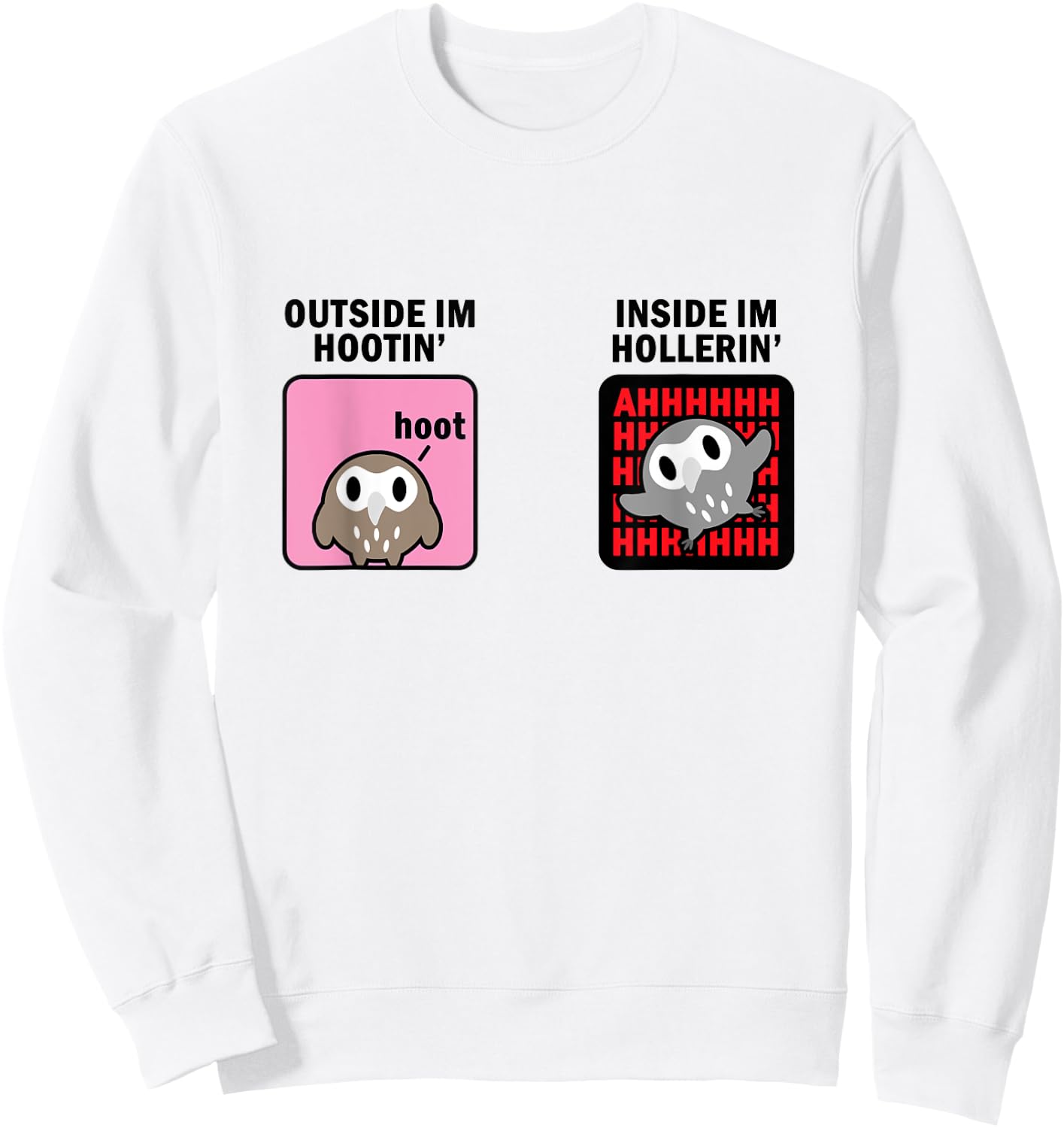 Outside I'm Hooting Inside I'm Hollering - Kawaii Owl Meme Sweatshirt - Sweatshirt | White