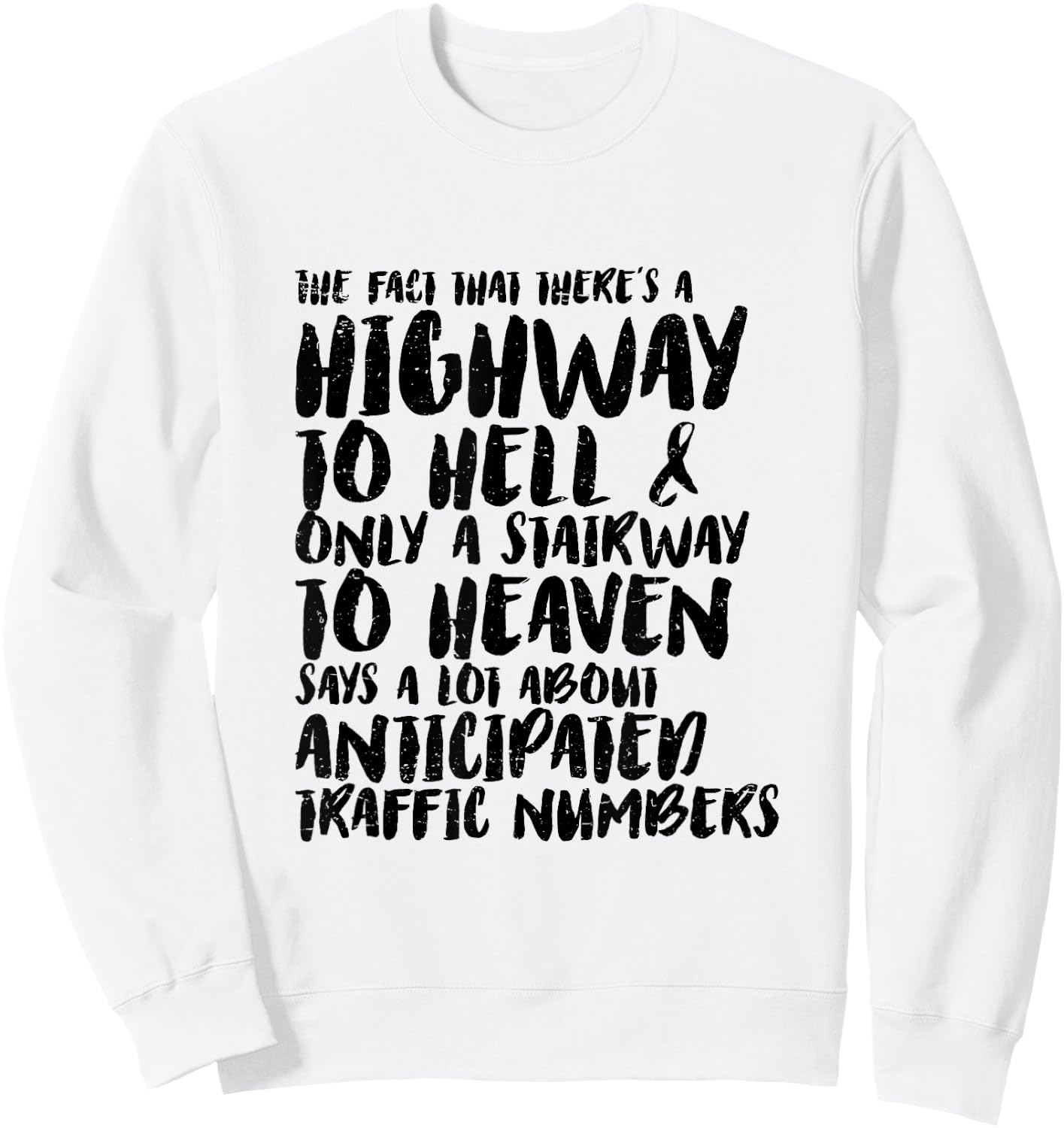 Funny Sarcastic Highway To Hell and Stairway To Heaven Irony Sweatshirt - Sweatshirt | White