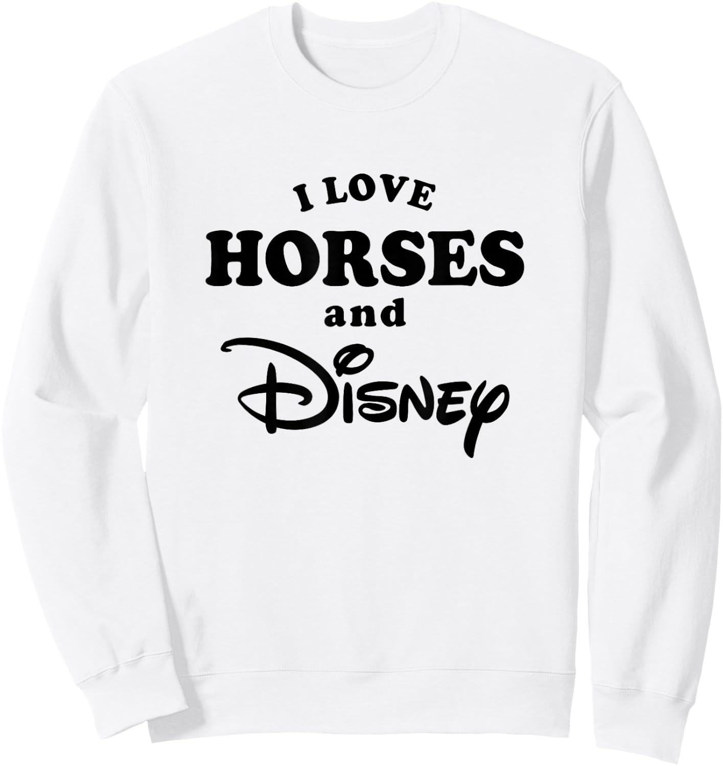 Disney I Love Horses And Disney Bold Text Big Chest Logo Sweatshirt - Sweatshirt | White