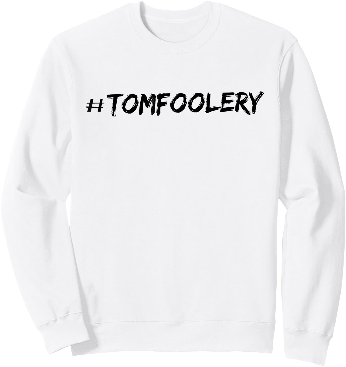 #Tomfoolery Sweatshirt - Sweatshirt | White