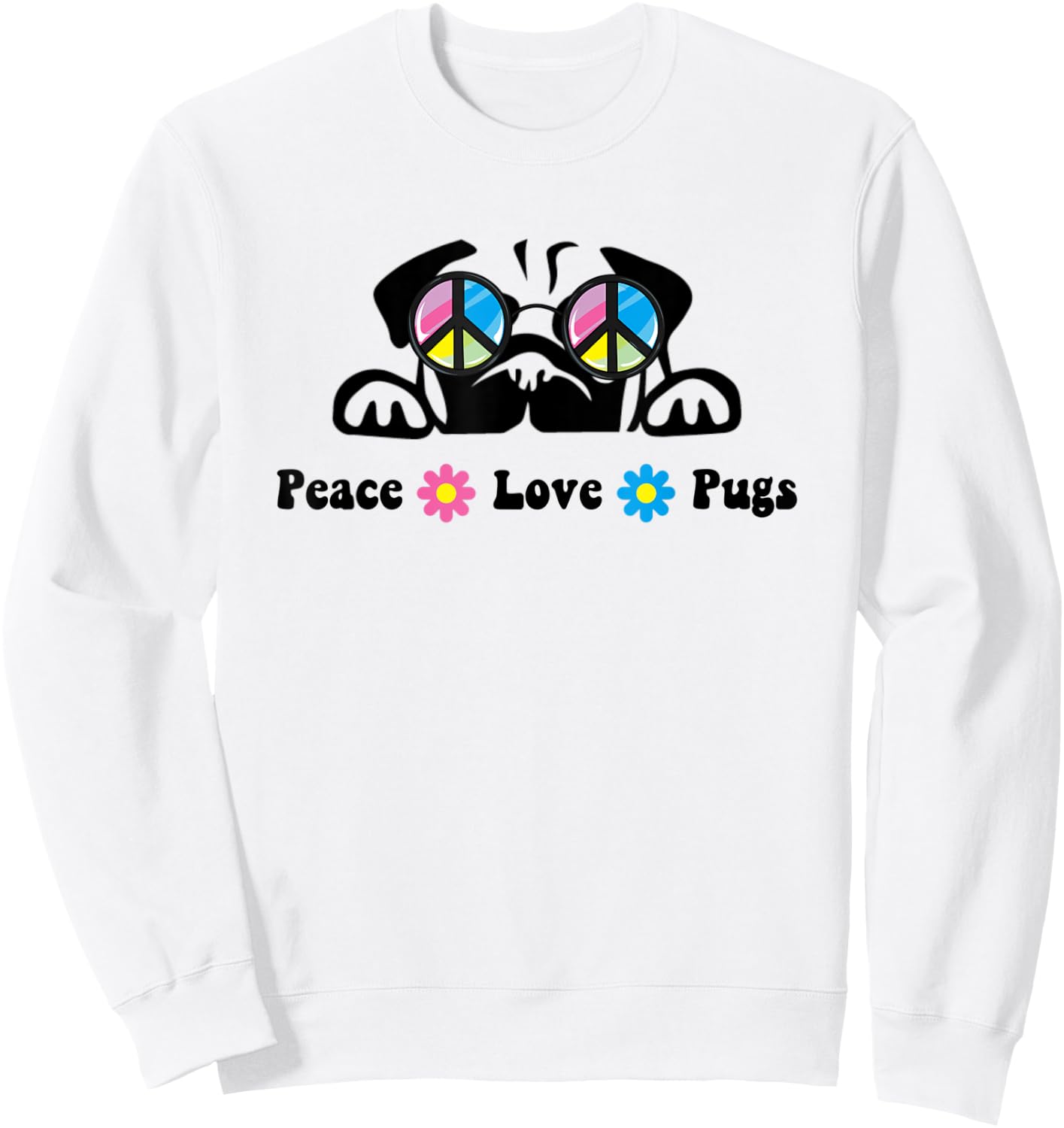 Cute Peace Love Pug Sunglasses Hippie Peace Sign Sweatshirt - Sweatshirt | White