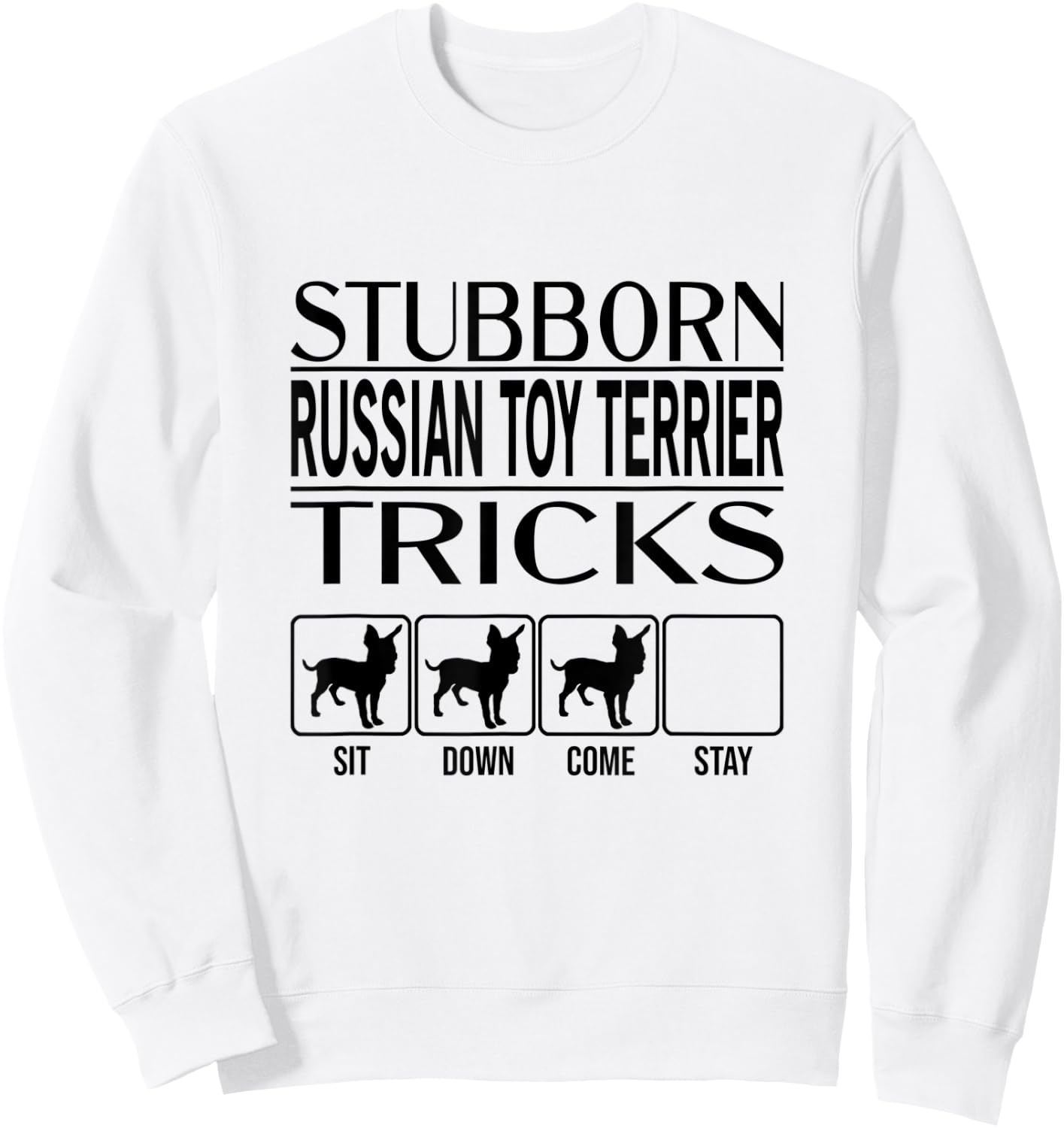 Stubborn Dog Tricks, dog gift, Funny Russian Toy Terrier Men Women Kids Sweatshirt - Sweatshirt | White