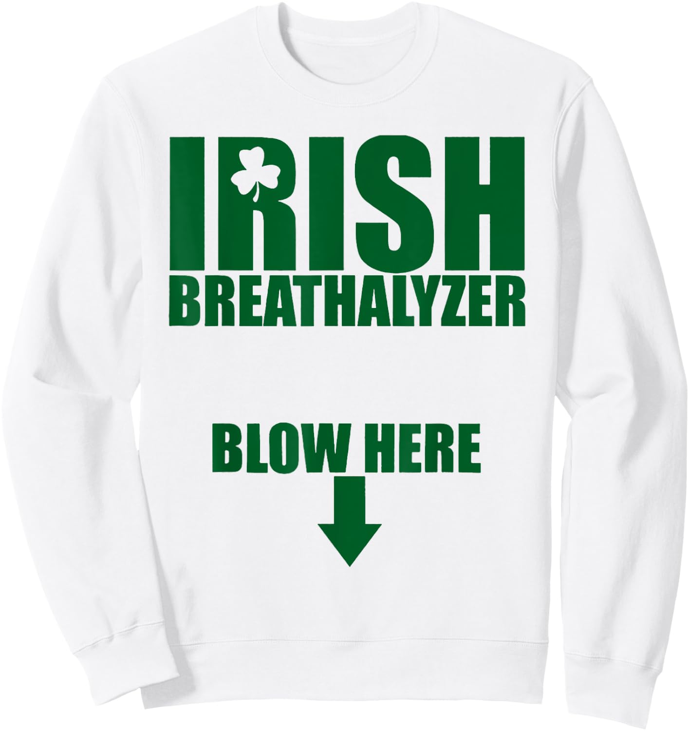 Irish Breathalyzer Blow Here Sweatshirt - Sweatshirt | White