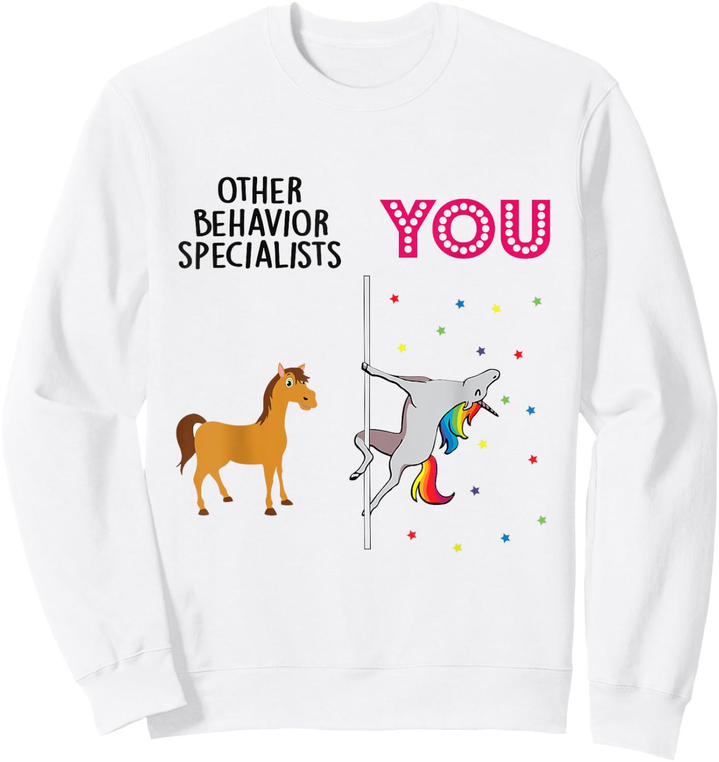 Behavior Specialist Funny Unicorn Sweatshirt - Sweatshirt | White