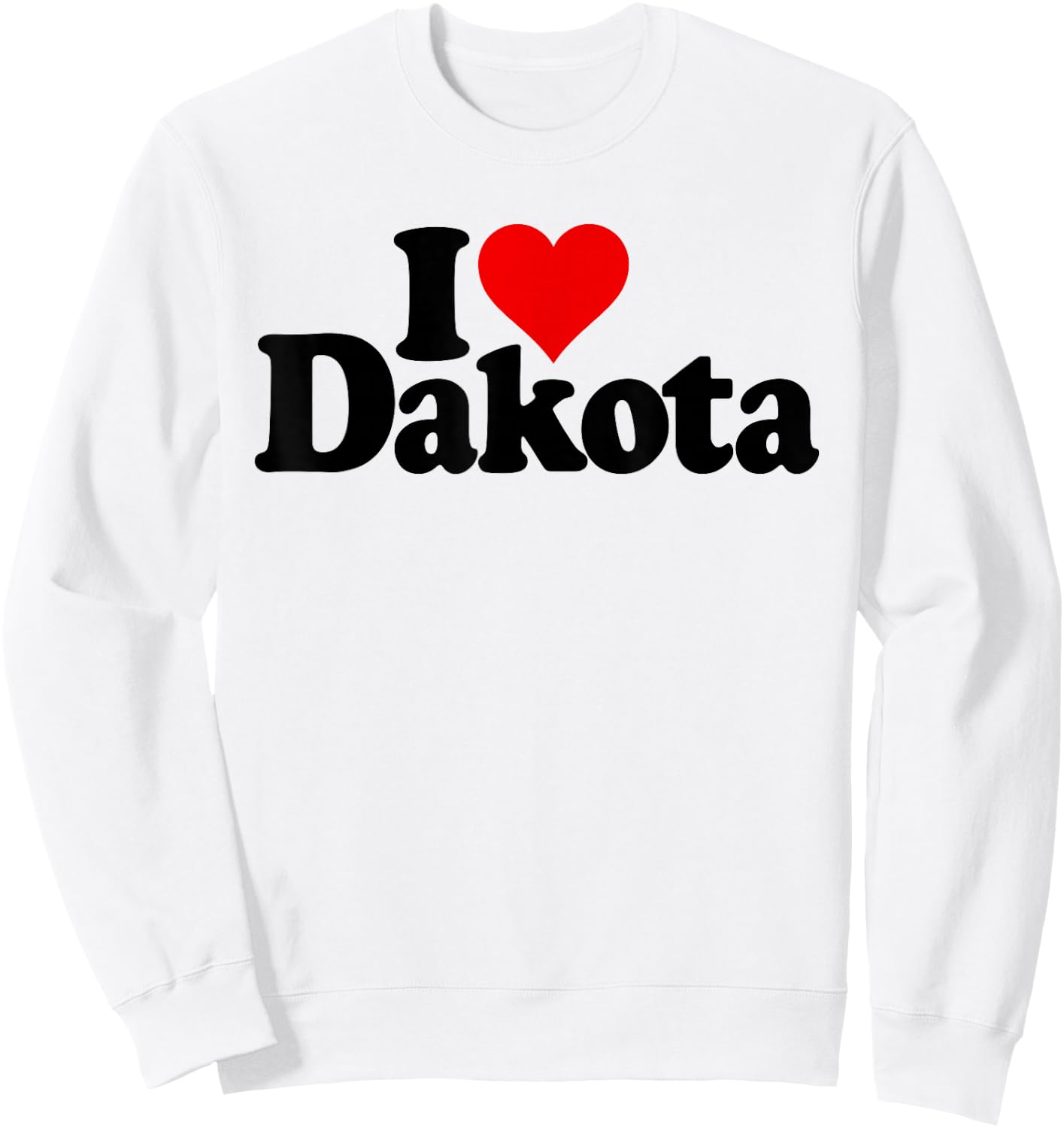 I Love Dakota I Heart Dakota Sweatshirt - Sweatshirt | White