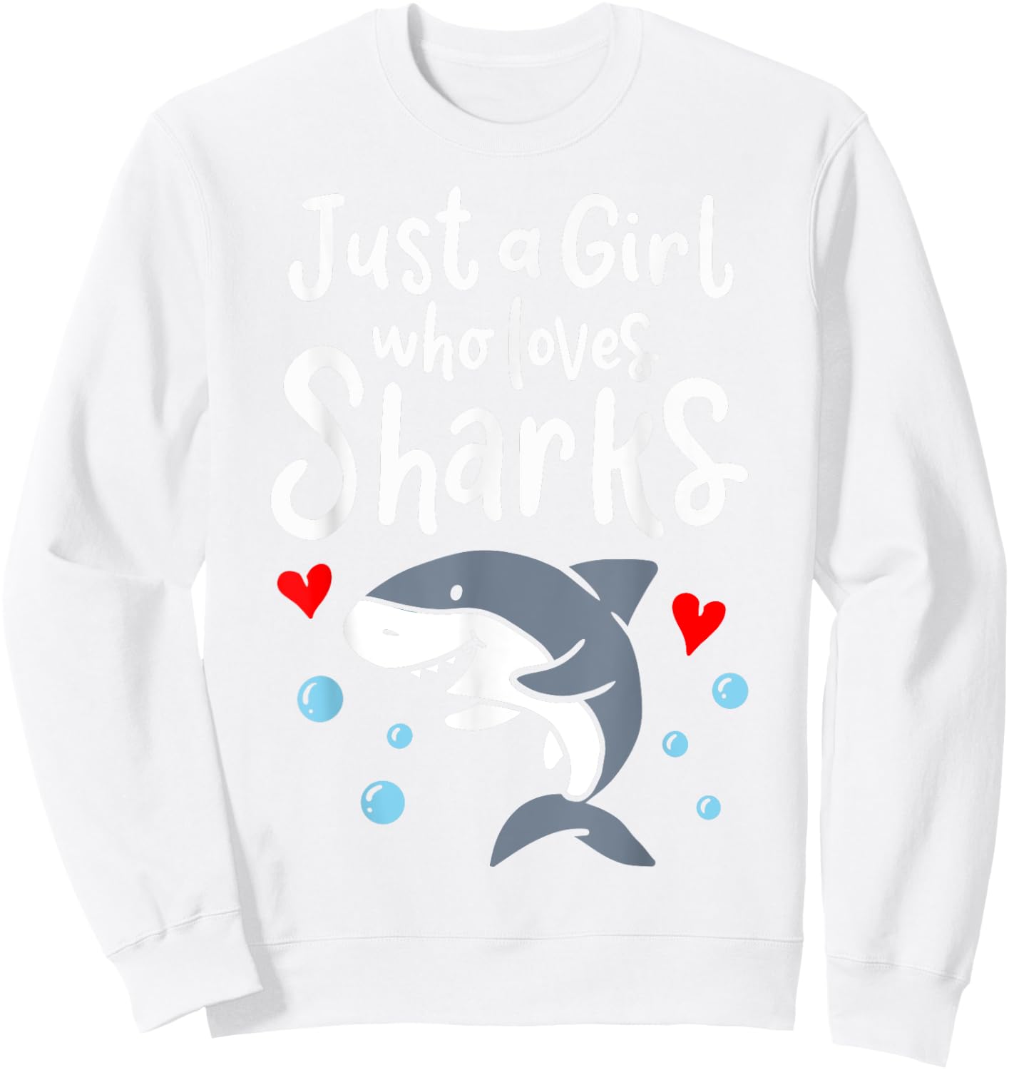 Shark Just a Girl Who Loves Sharks Sweatshirt - Sweatshirt | White