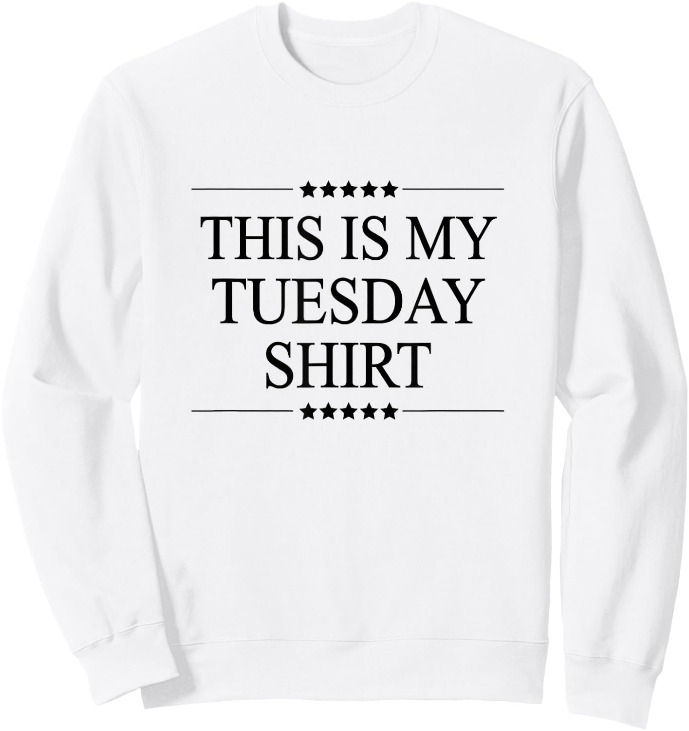 This is My Tuesday Shirt Funny Graphic Sweatshirt - Sweatshirt | White